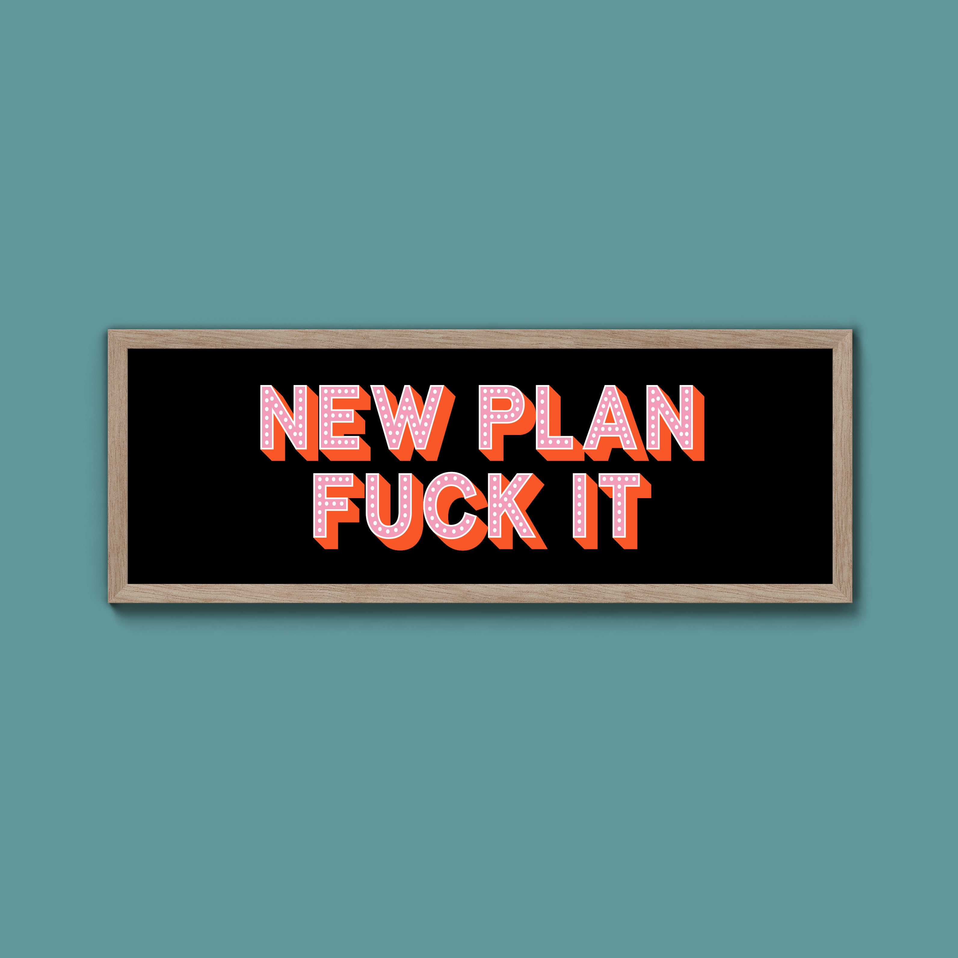 New Plan Fuck It Framed Print (New Style)