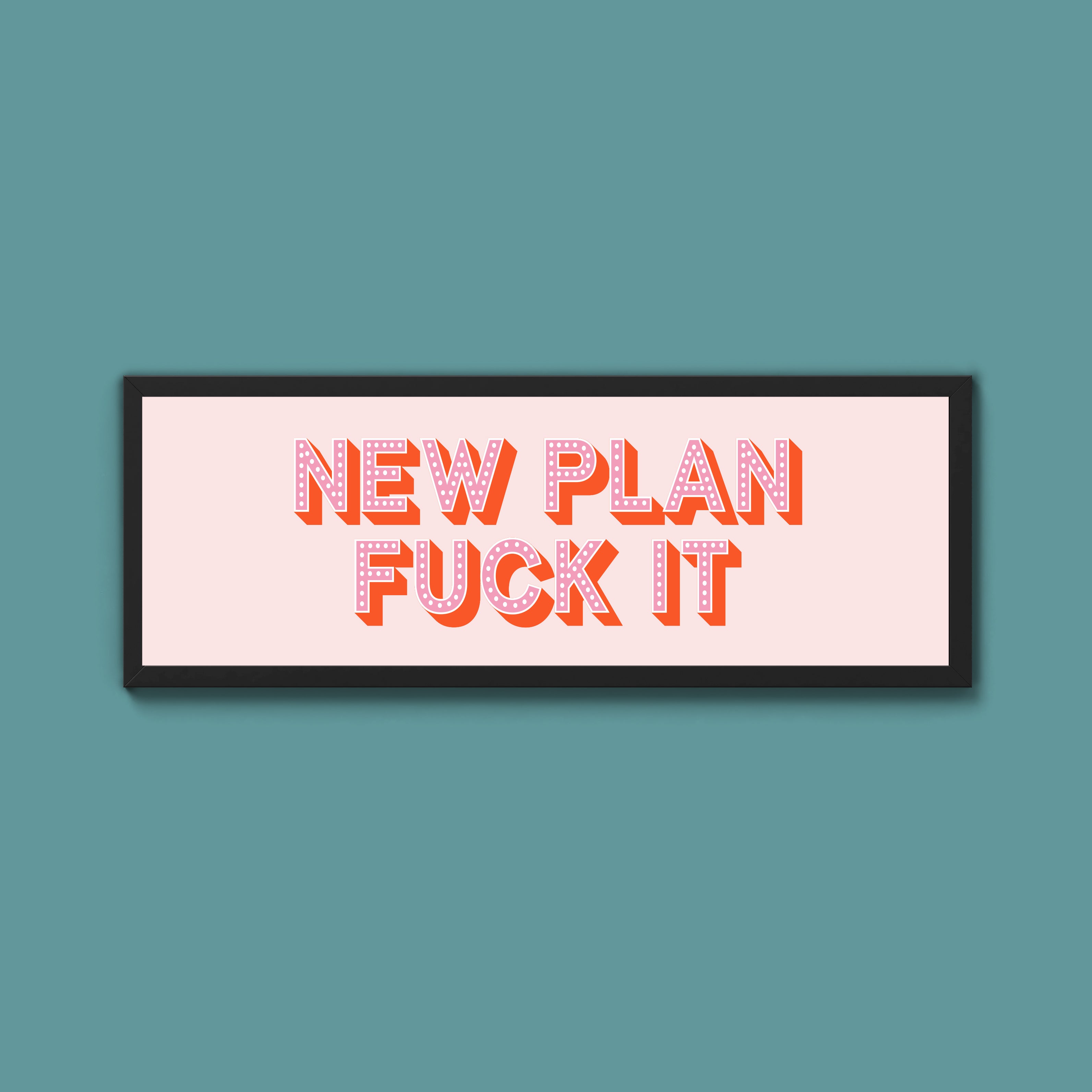 New Plan Fuck It Framed Print (New Style)