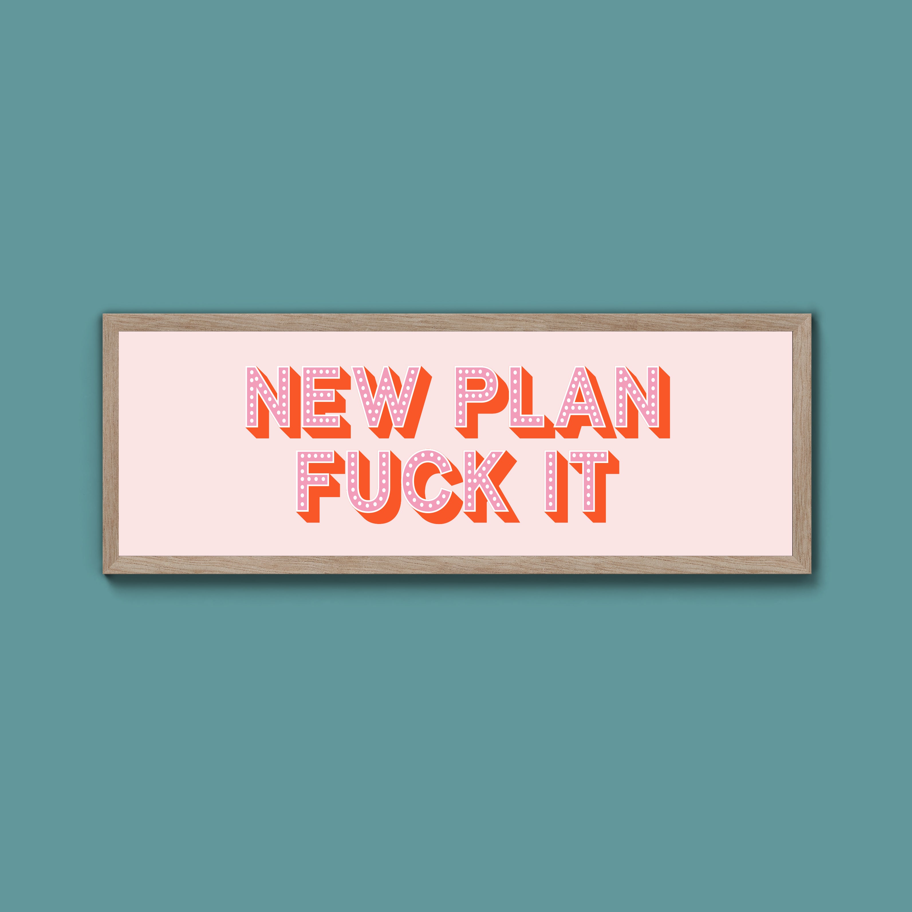 New Plan Fuck It Framed Print (New Style)