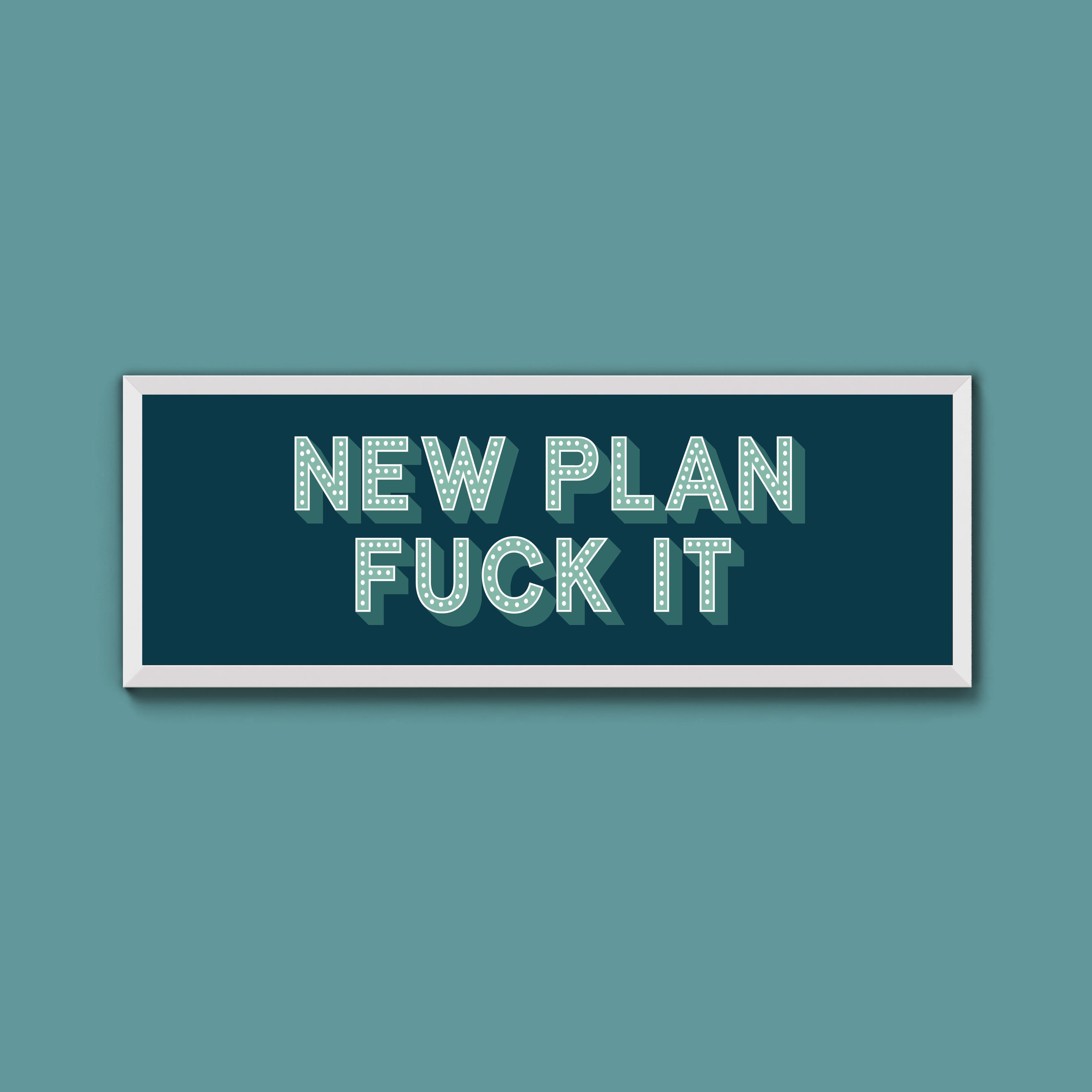 New Plan Fuck It Framed Print (New Style)