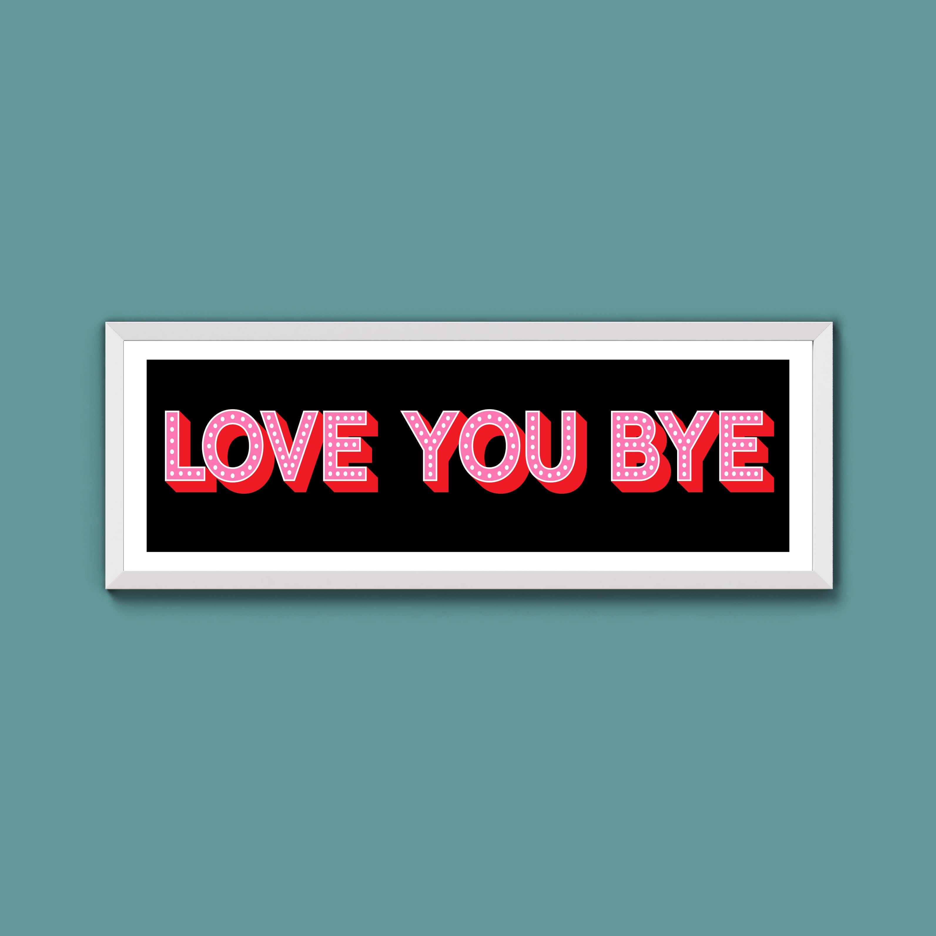 Love You Bye Framed Print (New Style)
