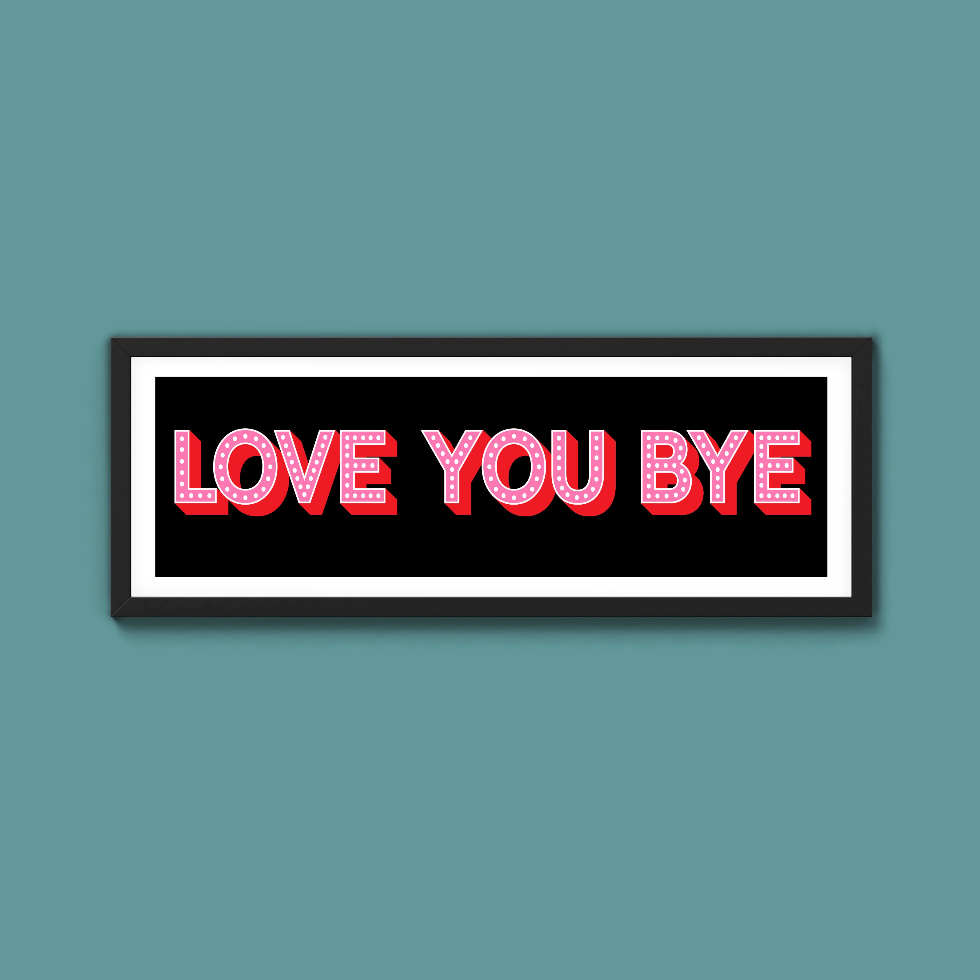 Love You Bye Framed Print (New Style)