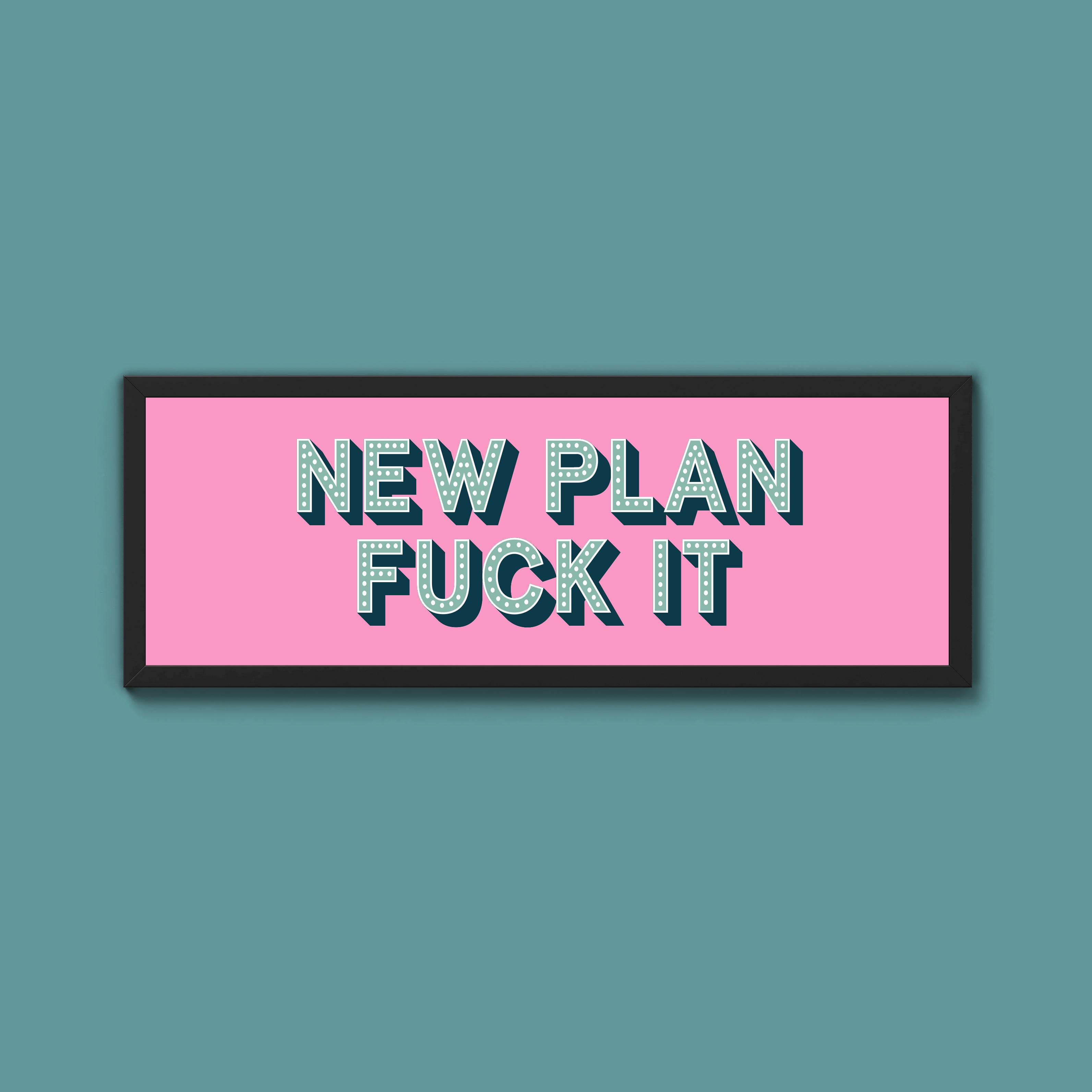New Plan Fuck It Framed Print (New Style)