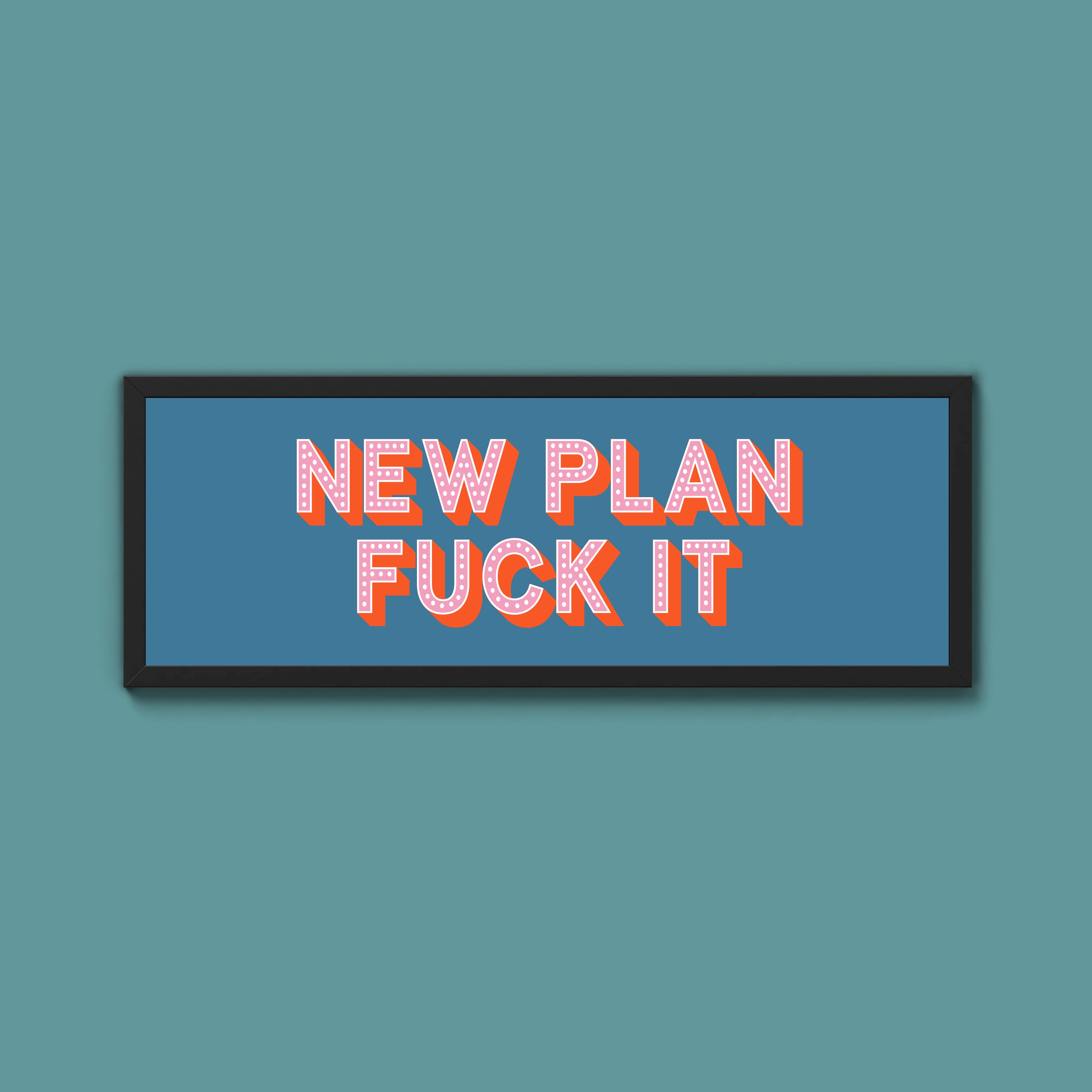 New Plan Fuck It Framed Print (New Style)