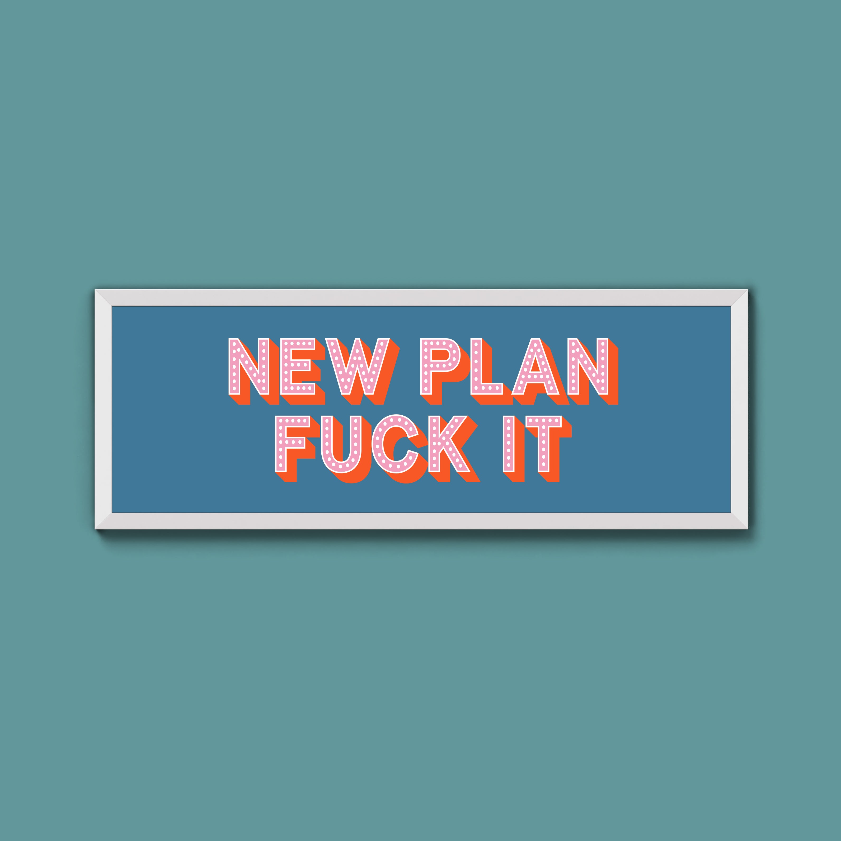 New Plan Fuck It Framed Print (New Style)