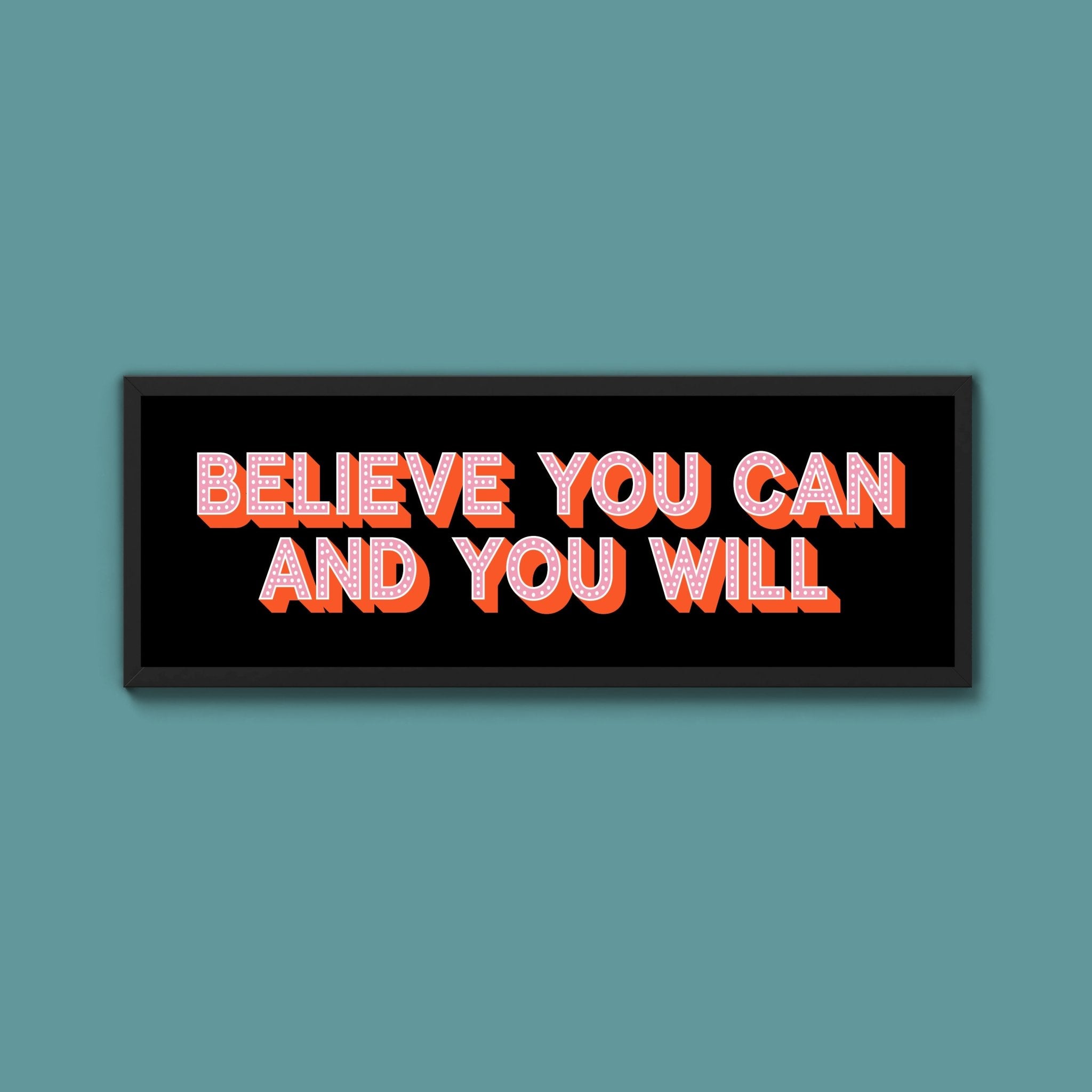 Believe You Can And You Will Framed Print (New Style) - Above The Door