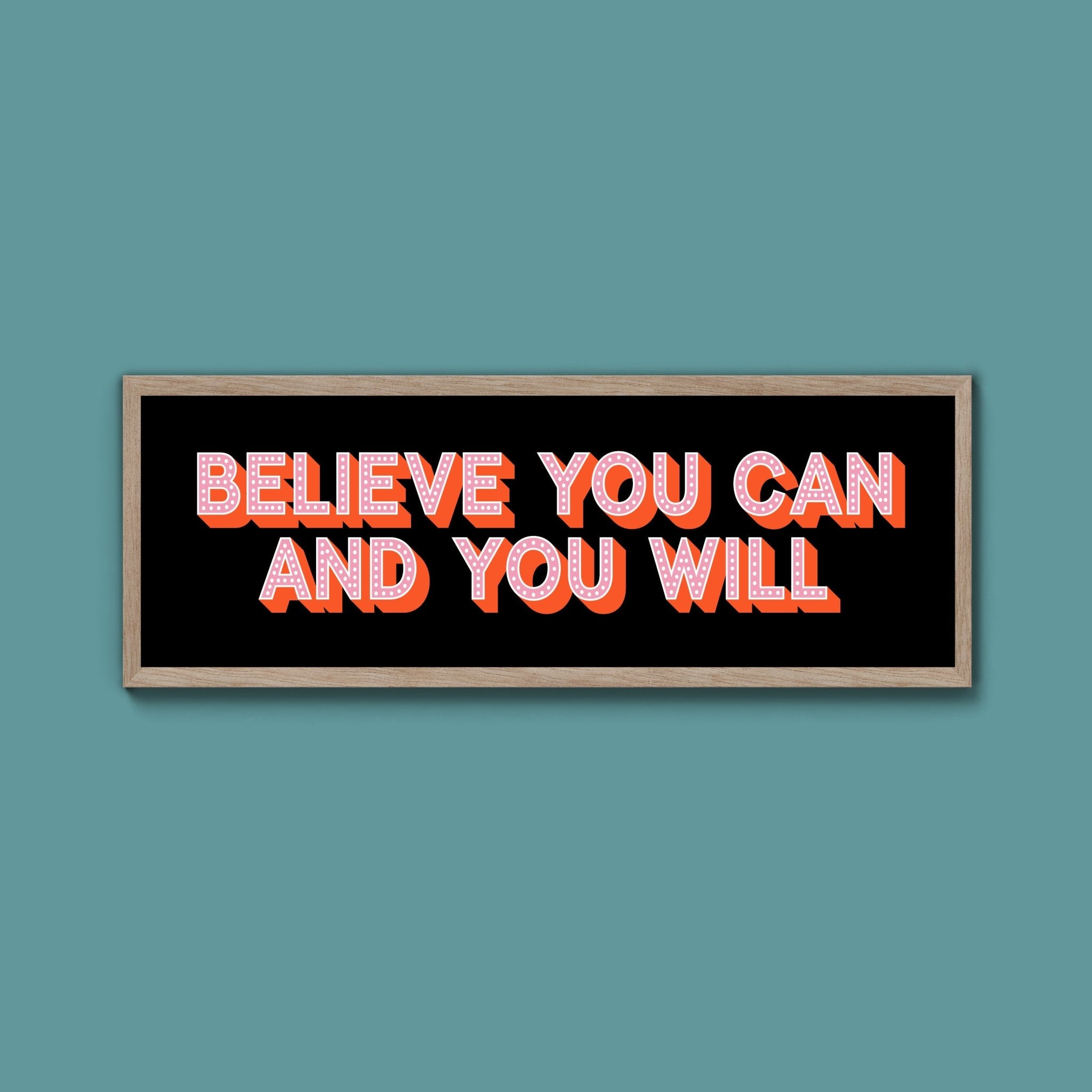 Believe You Can And You Will Framed Print (New Style) - Above The Door