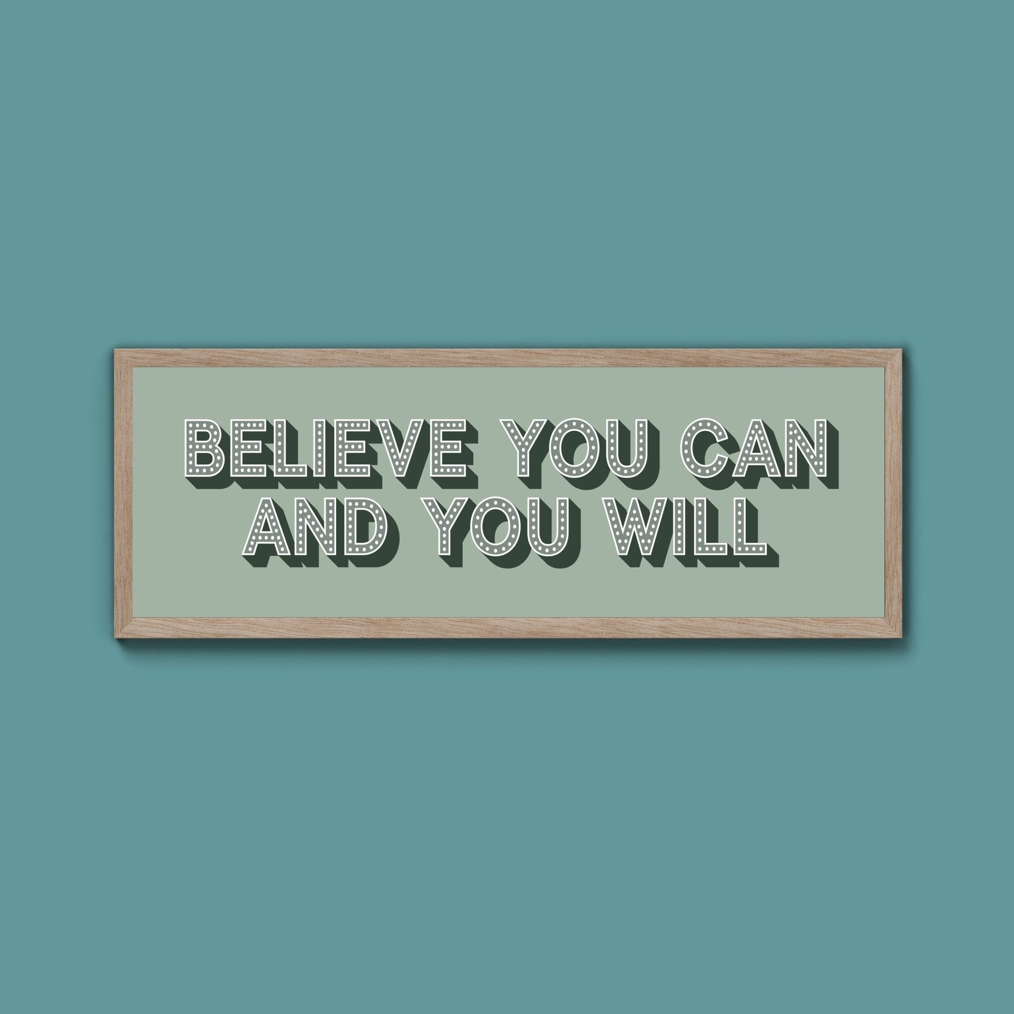 Believe You Can And You Will Framed Print (New Style) - Above The Door