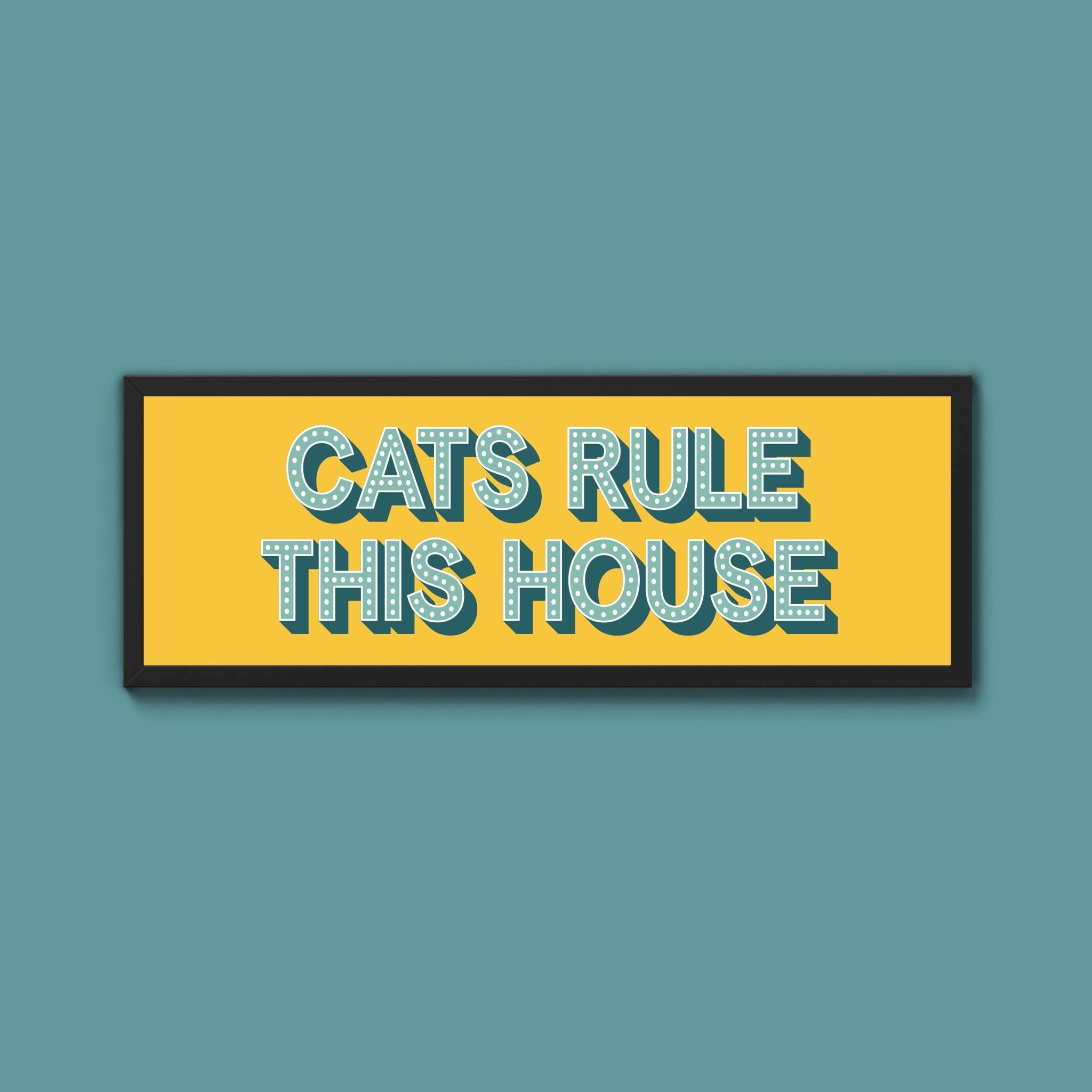 Cats Rule This House Framed Print (New Style) - Above The Door