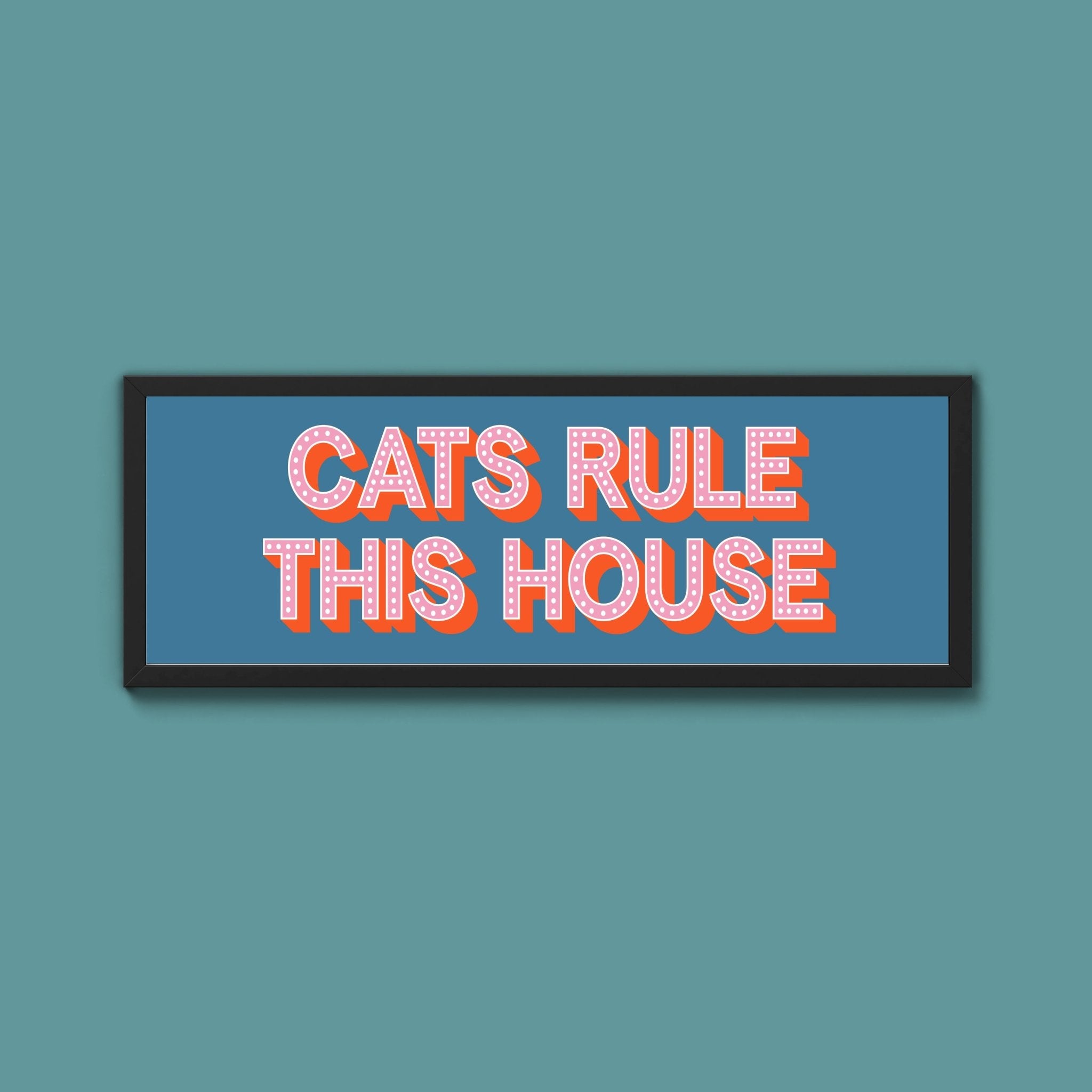 Cats Rule This House Framed Print (New Style) - Above The Door
