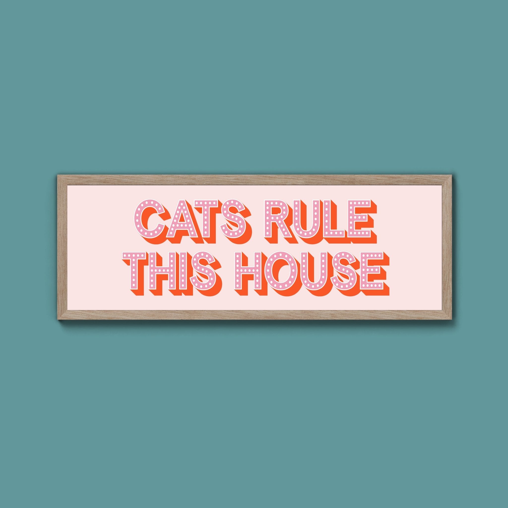 Cats Rule This House Framed Print (New Style) - Above The Door