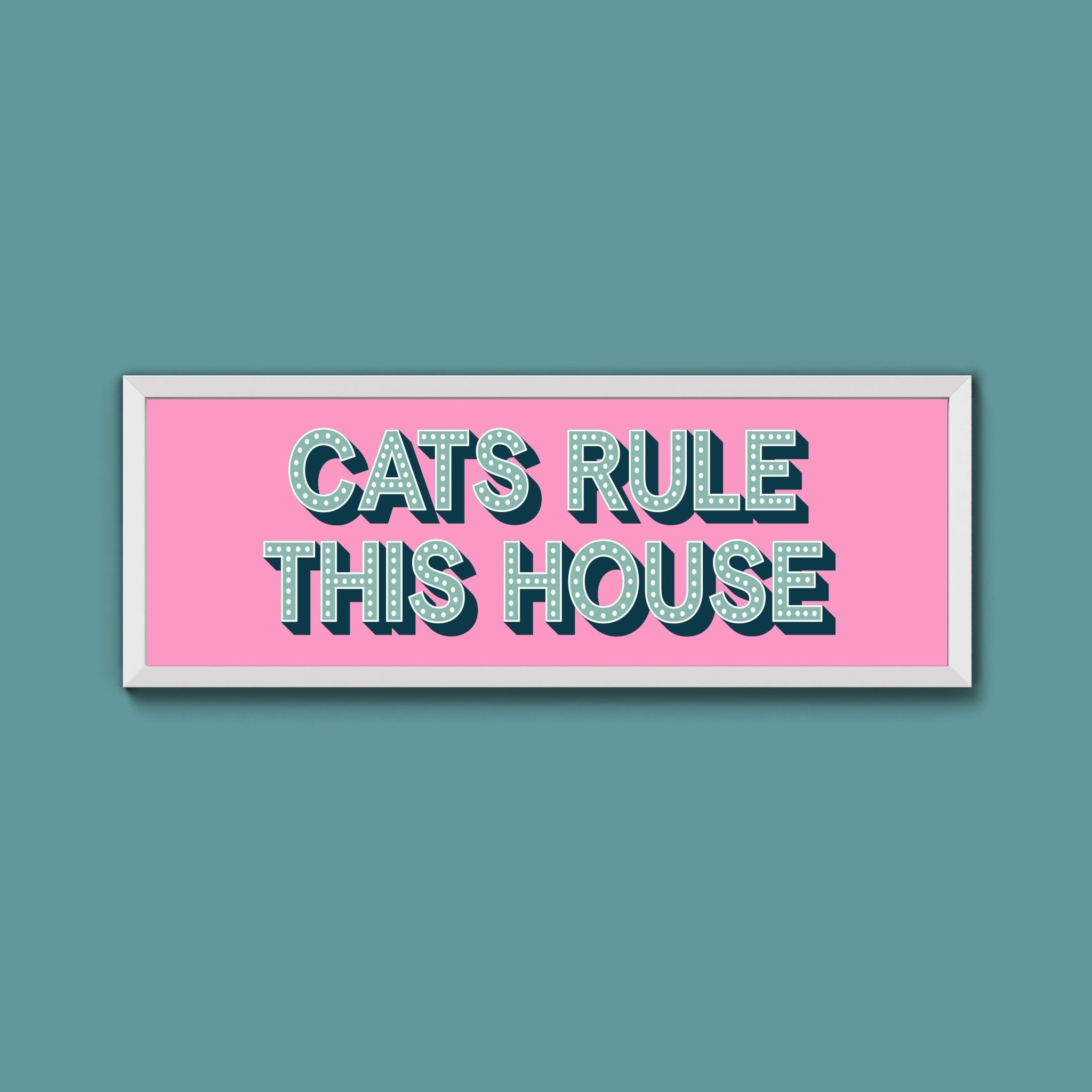 Cats Rule This House Framed Print (New Style) - Above The Door