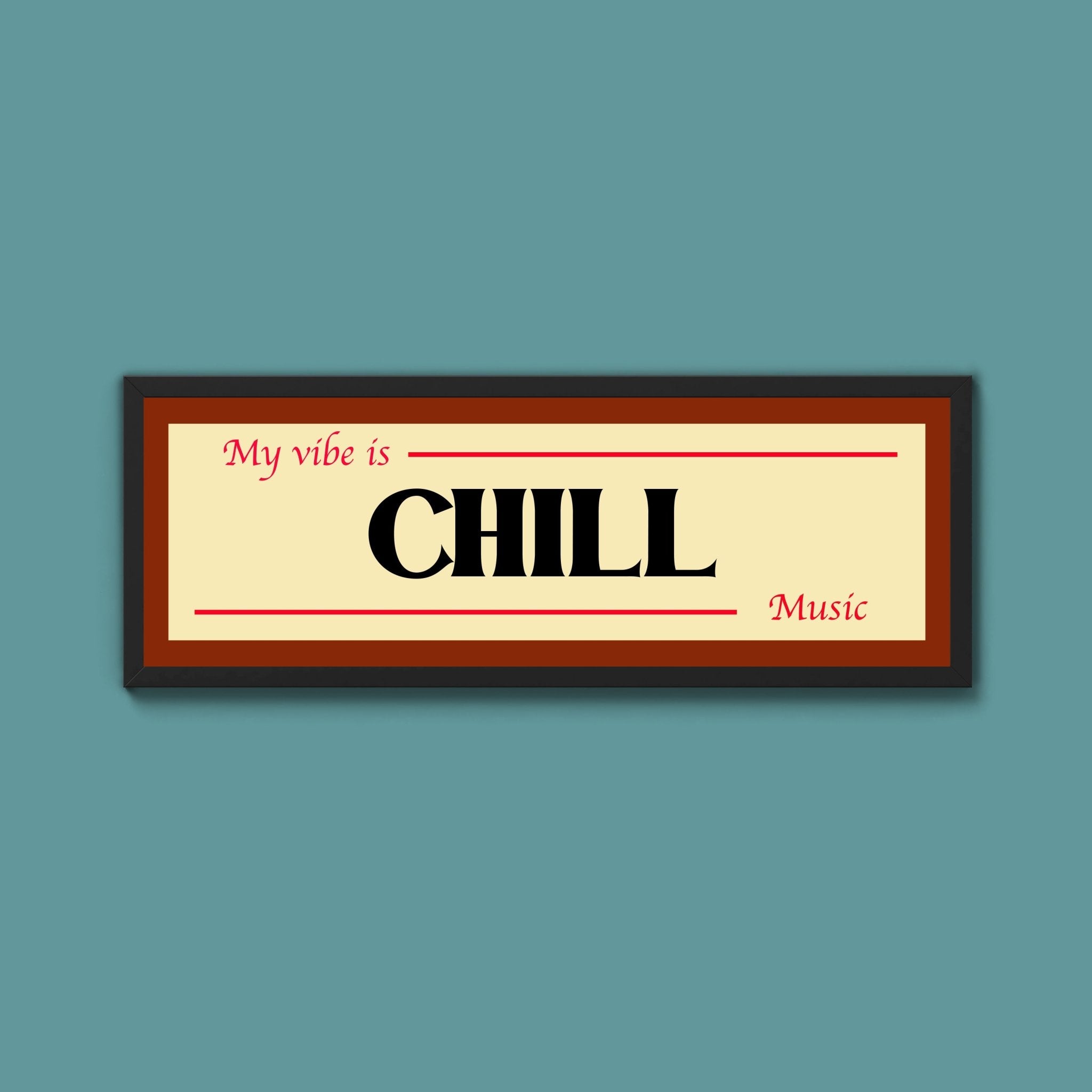 Chill Is My Vibe Framed Print - Above The Door
