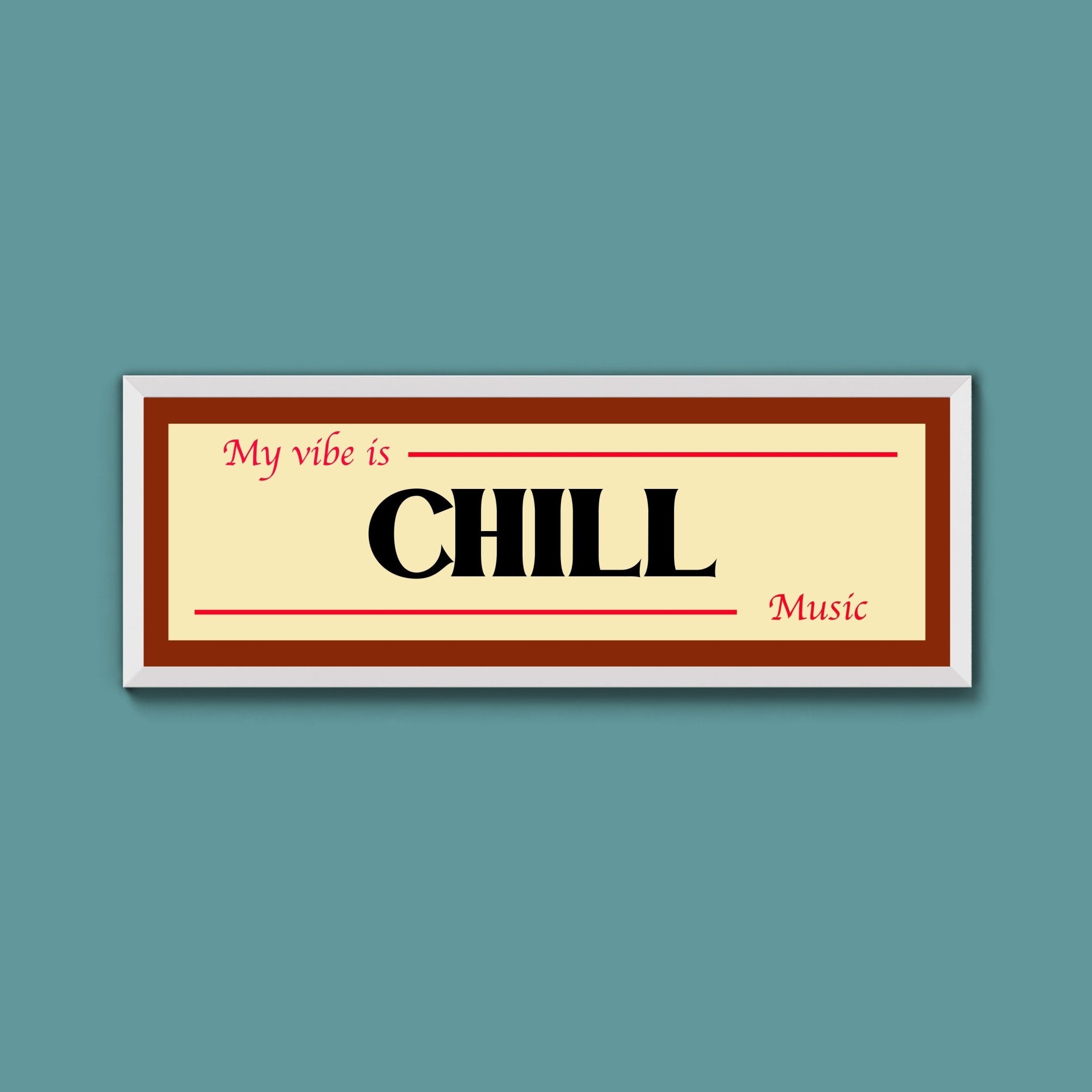 Chill Is My Vibe Framed Print - Above The Door