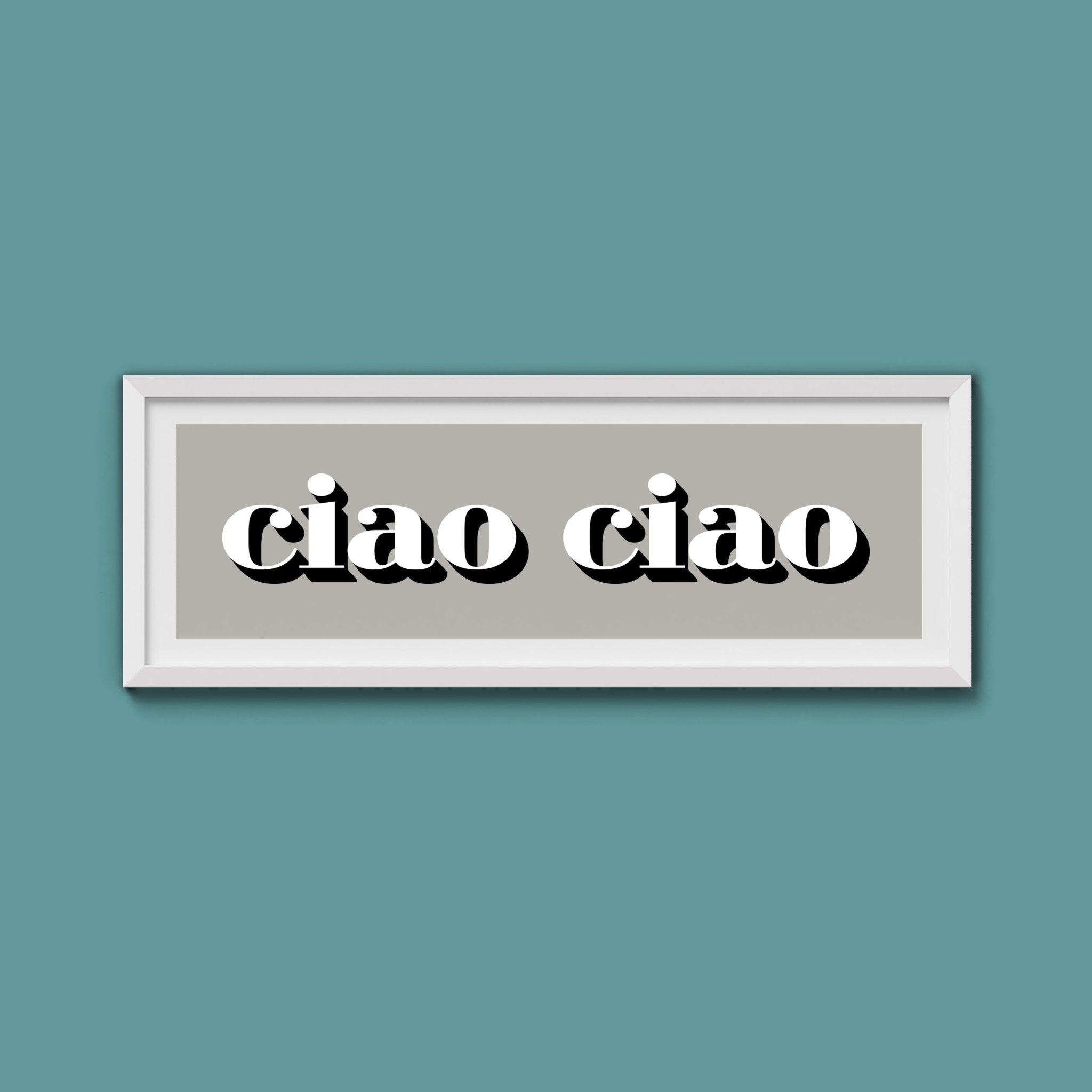 Ciao Ciao Print - Above The Door