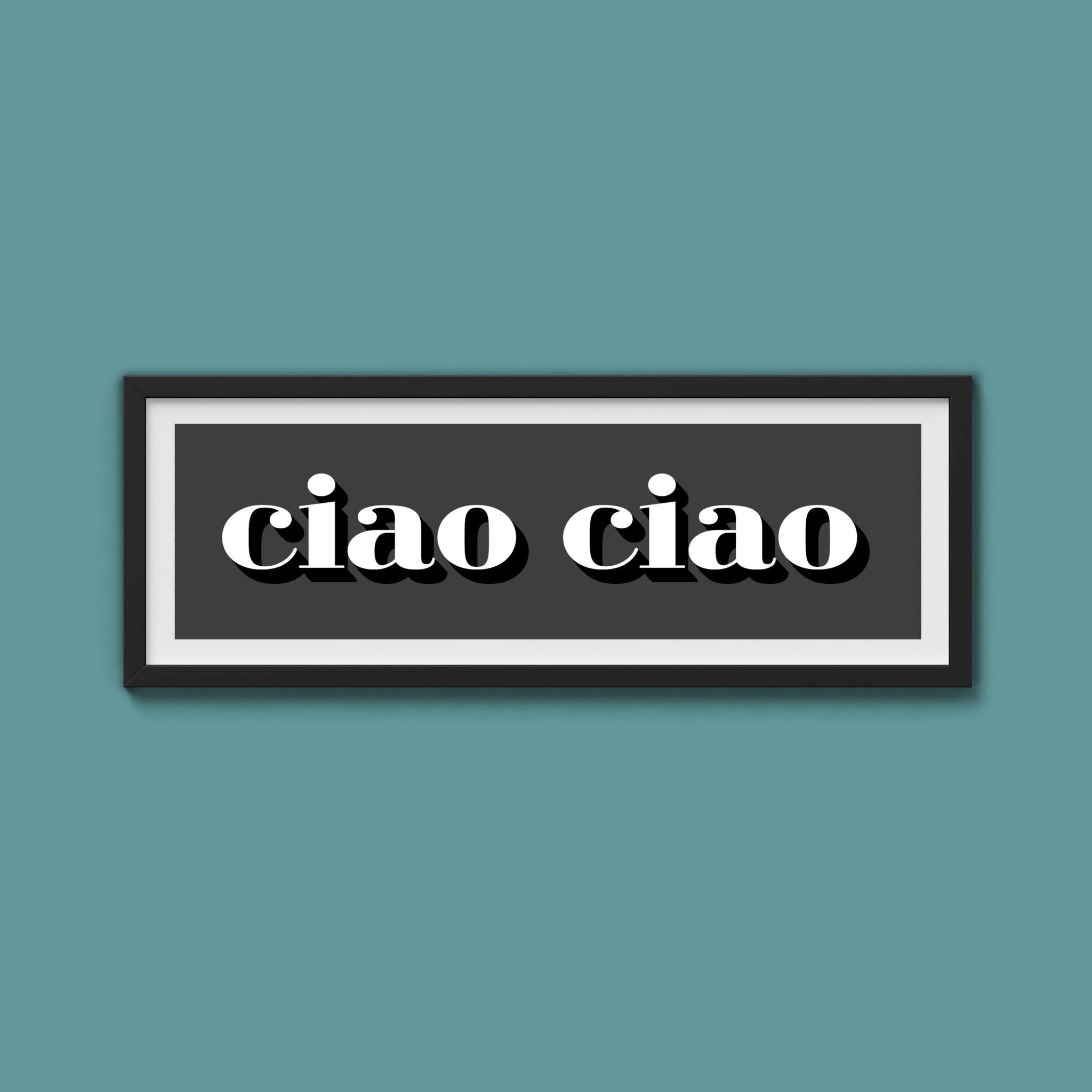 Ciao Ciao Print - Above The Door