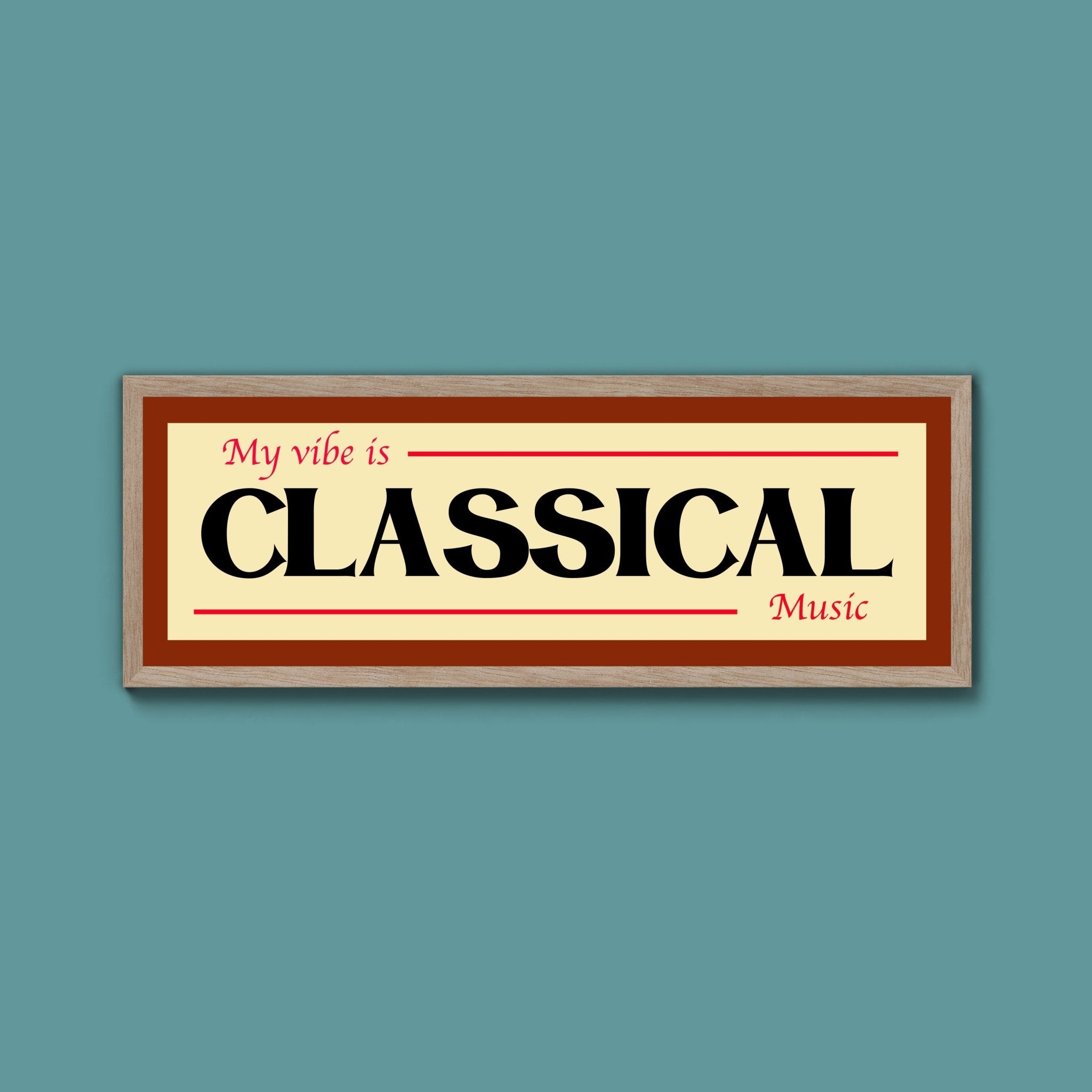 Classical Is My Vibe Framed Print - Above The Door