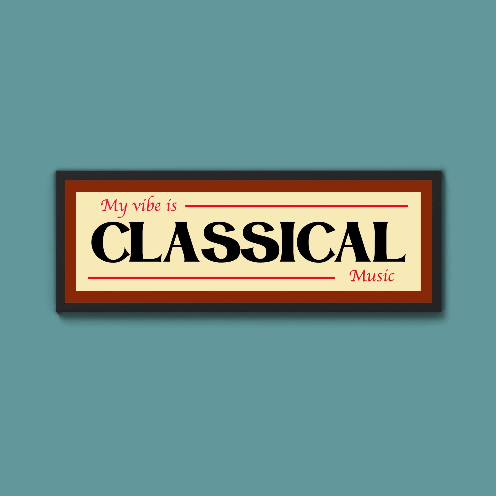 Classical Is My Vibe Framed Print - Above The Door