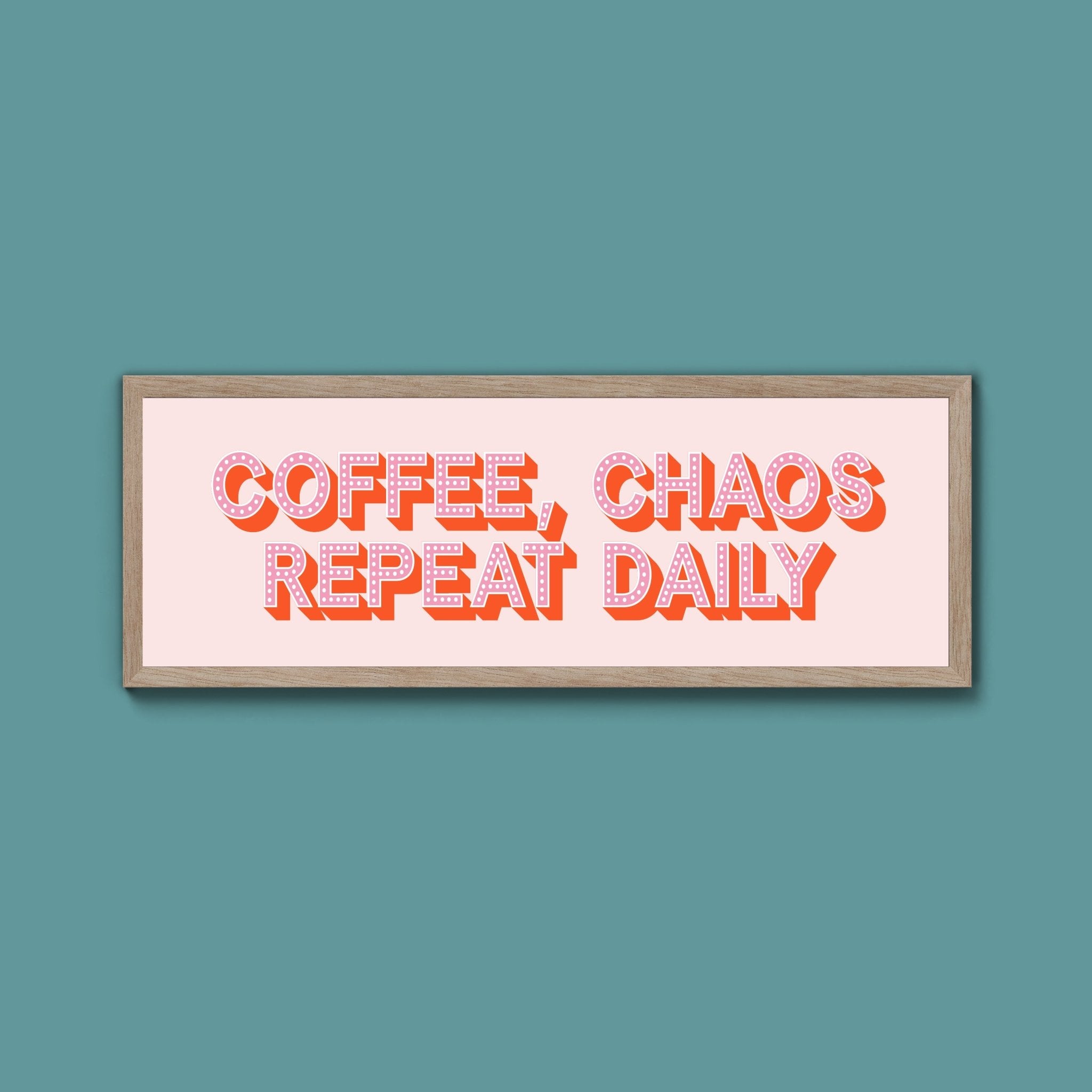 Coffee, Chaos Repeat Daily Framed Print (New Style) - Above The Door