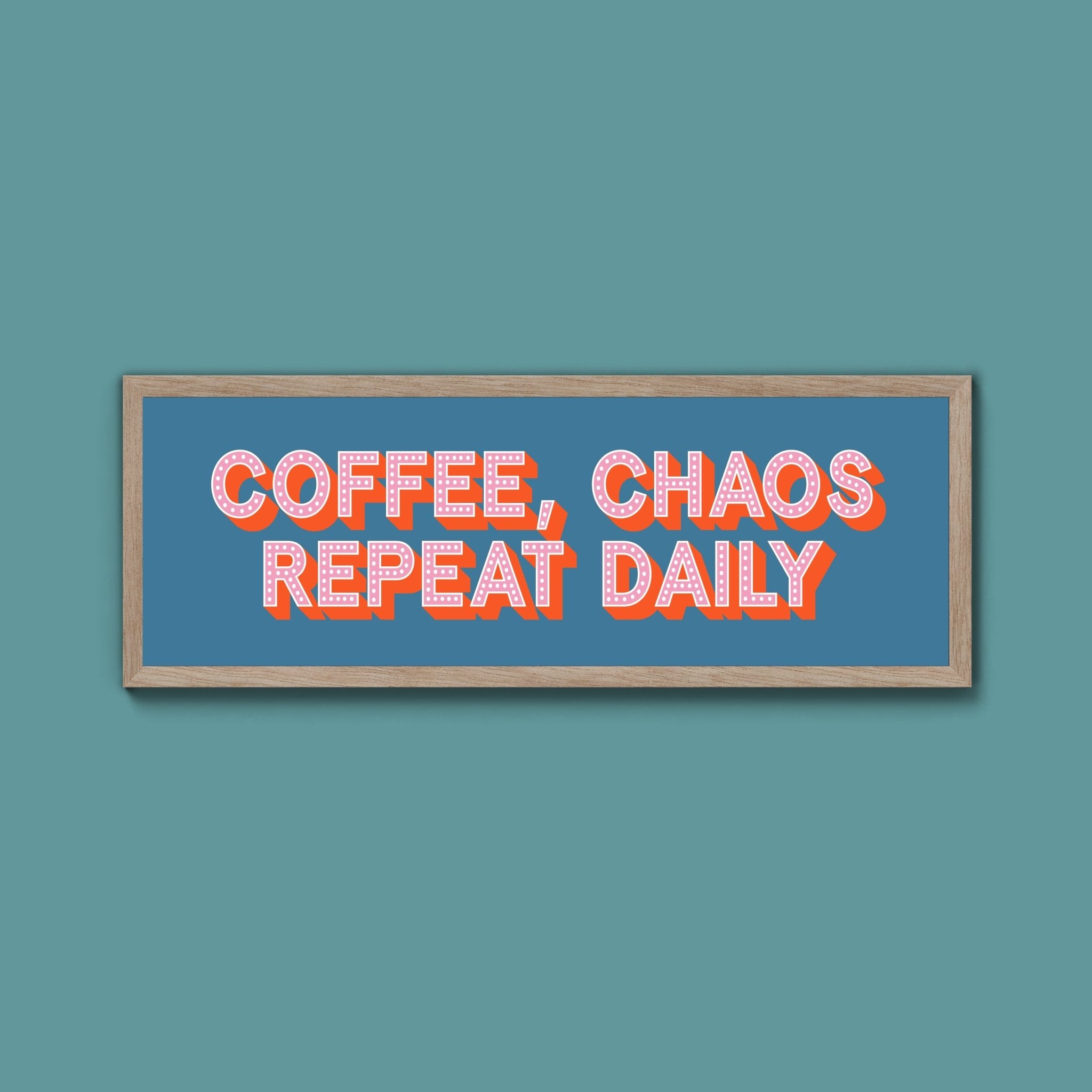 Coffee, Chaos Repeat Daily Framed Print (New Style) - Above The Door