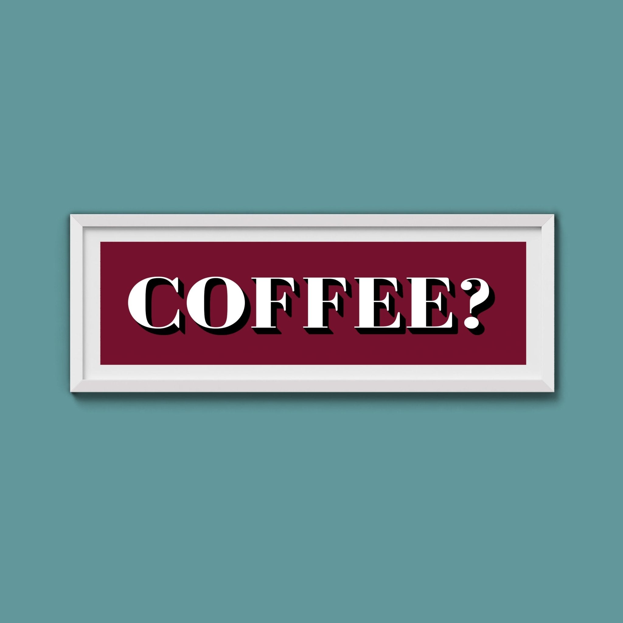 Coffee? Print - Above The Door