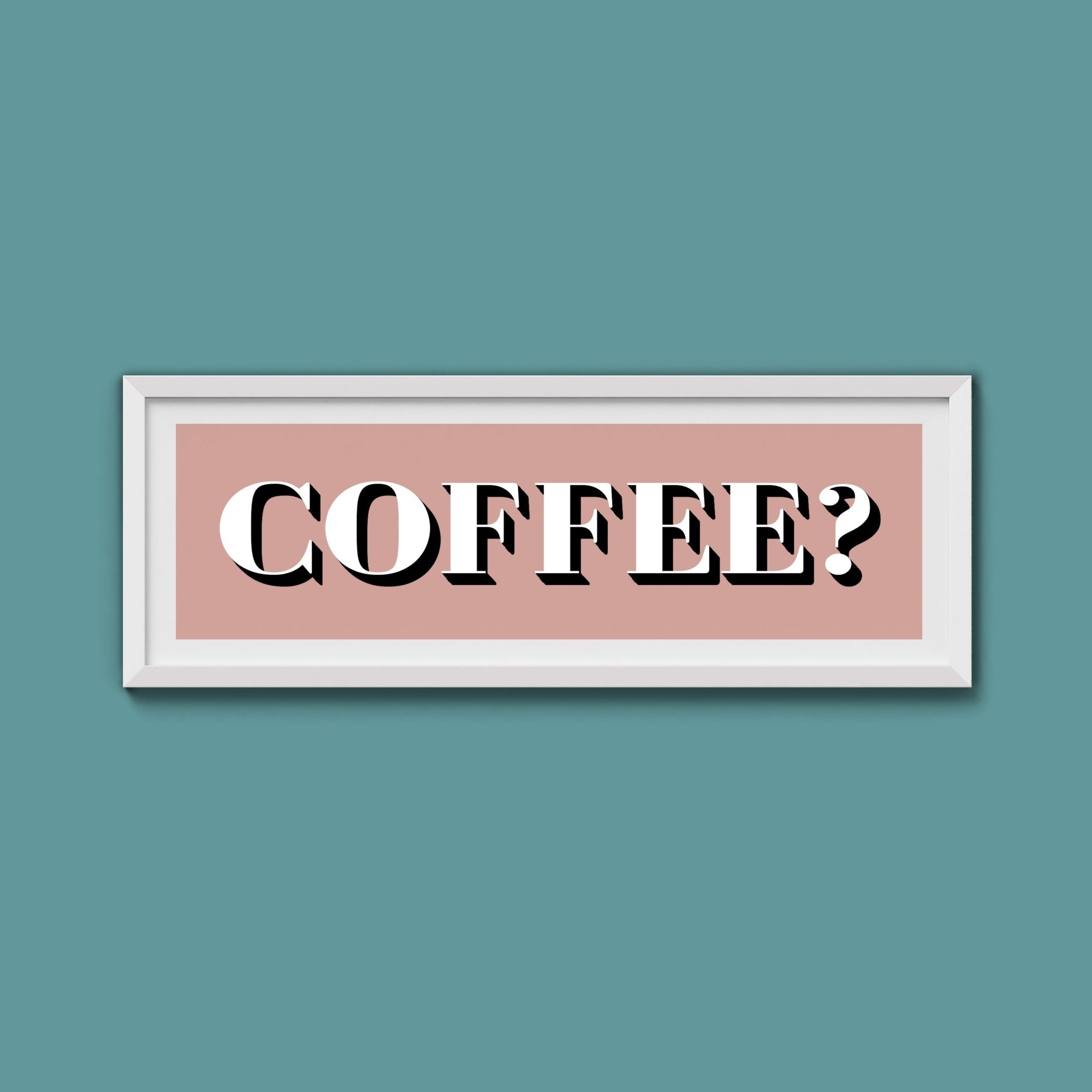 Coffee? Print - Above The Door