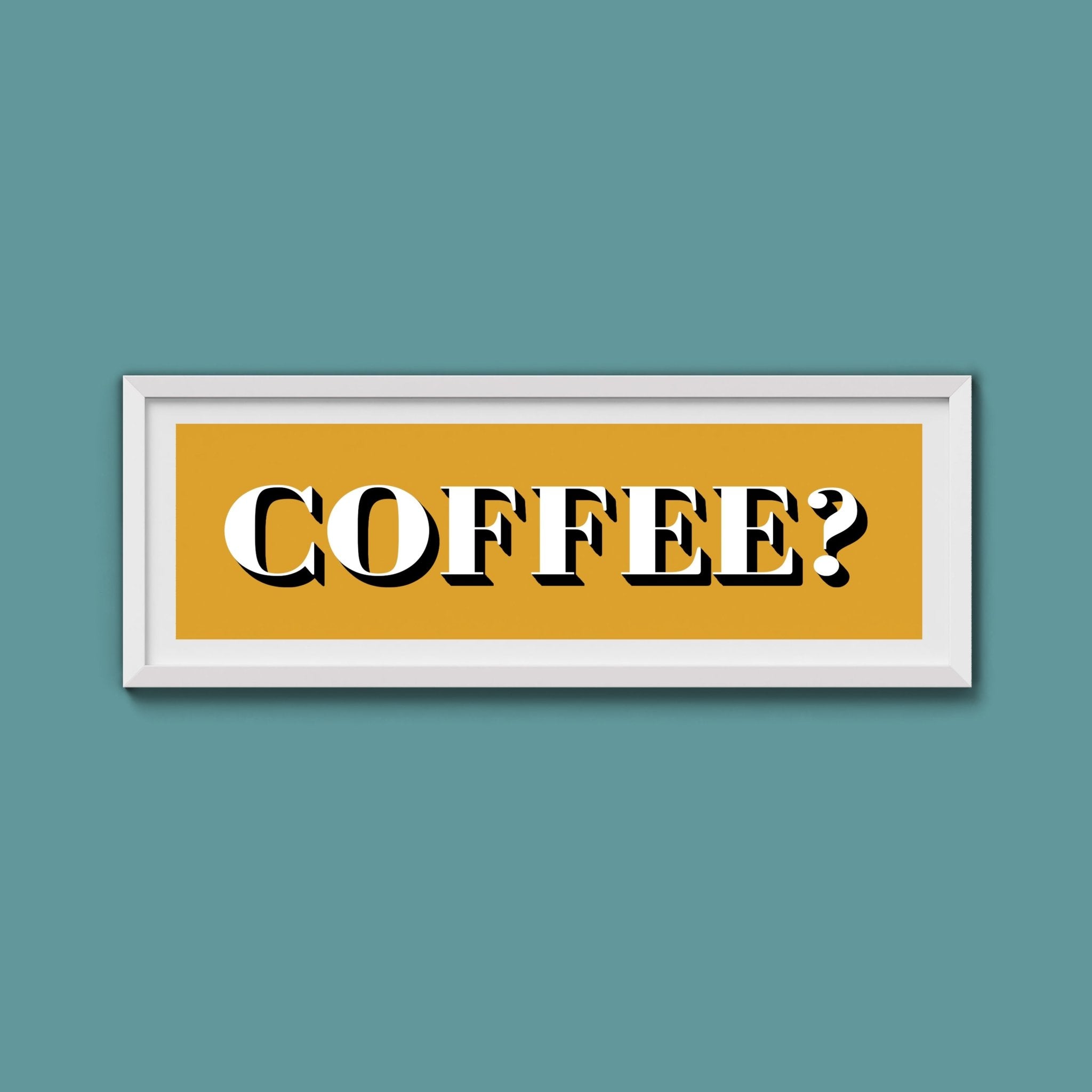 Coffee? Print - Above The Door