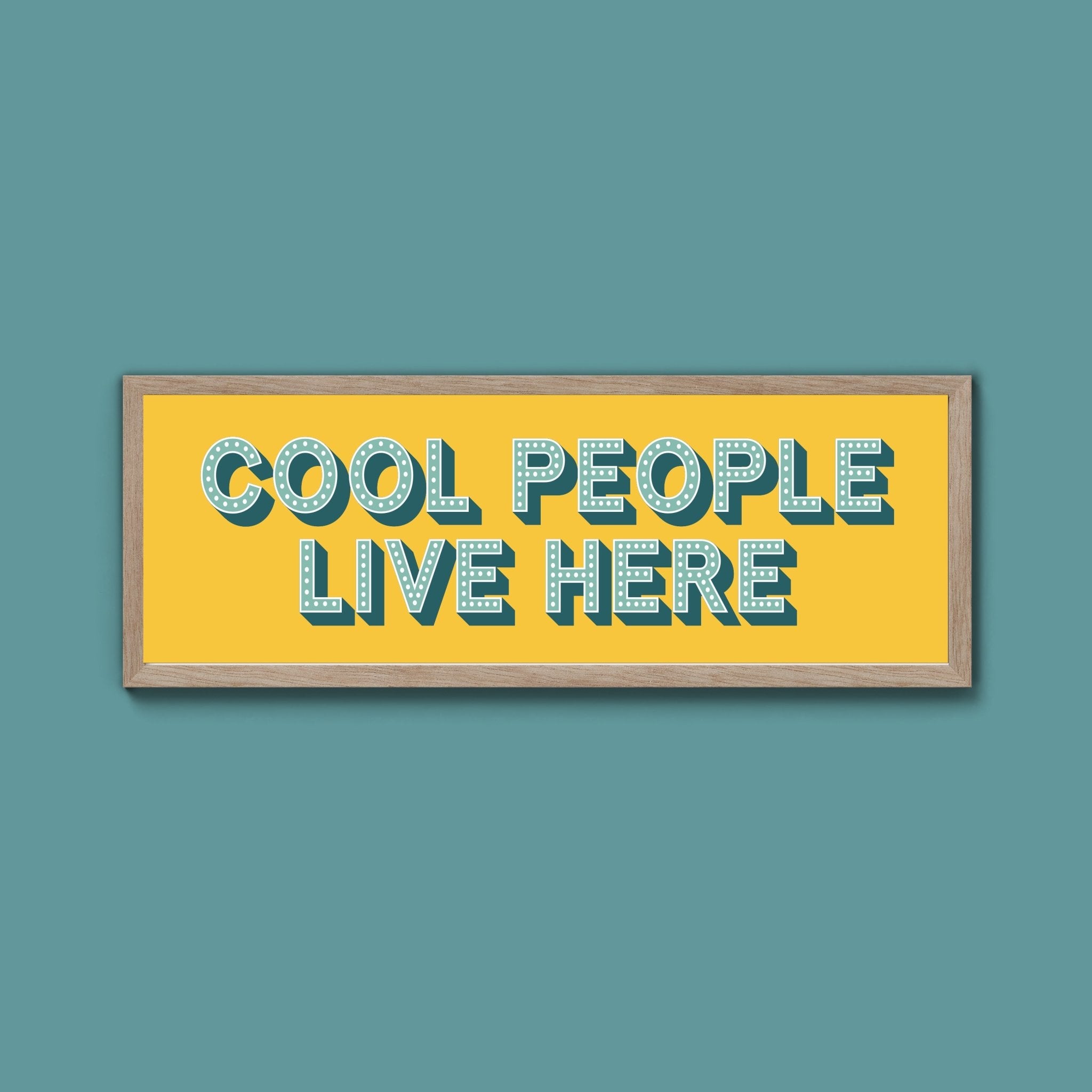 Cool People Live Here Framed Print (New Style) - Above The Door