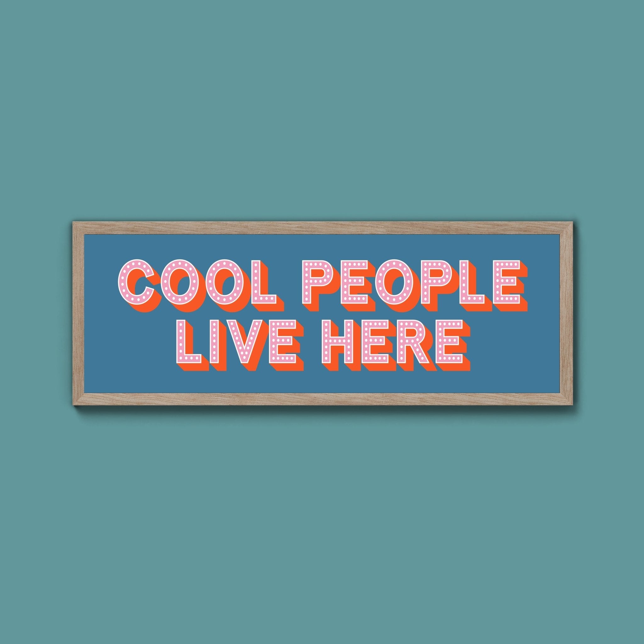Cool People Live Here Framed Print (New Style) - Above The Door