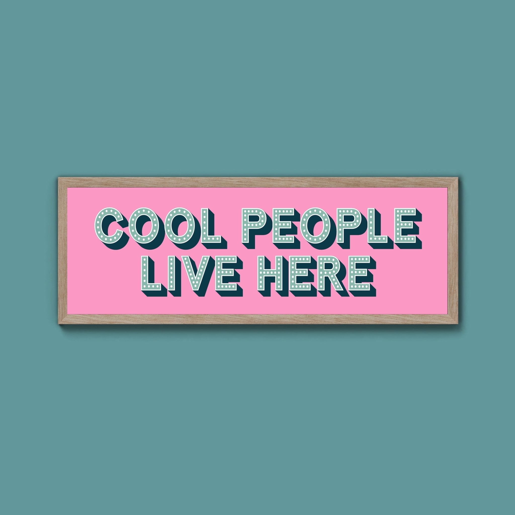 Cool People Live Here Framed Print (New Style) - Above The Door