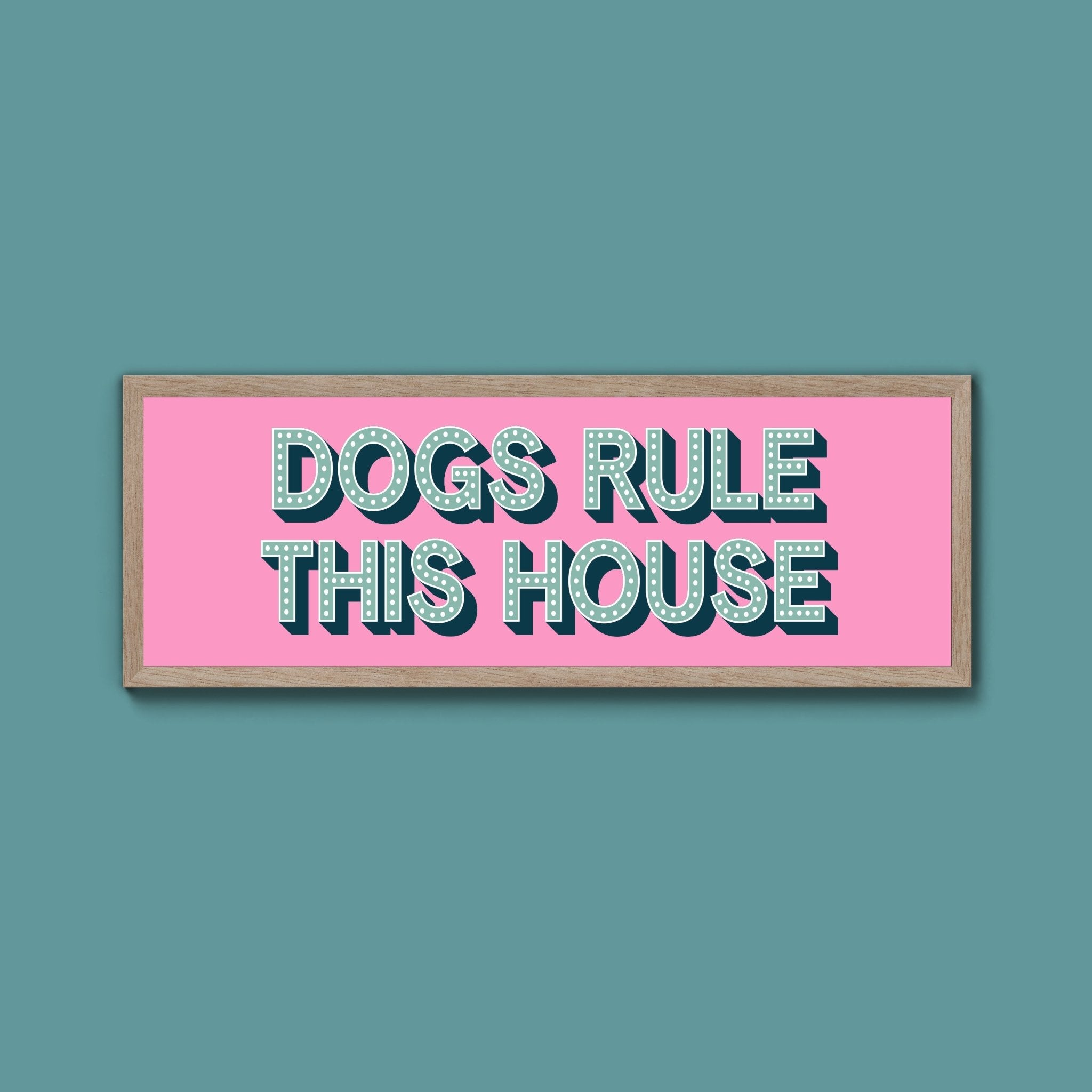 Dogs Rule This House Framed Print (New Style) - Above The Door