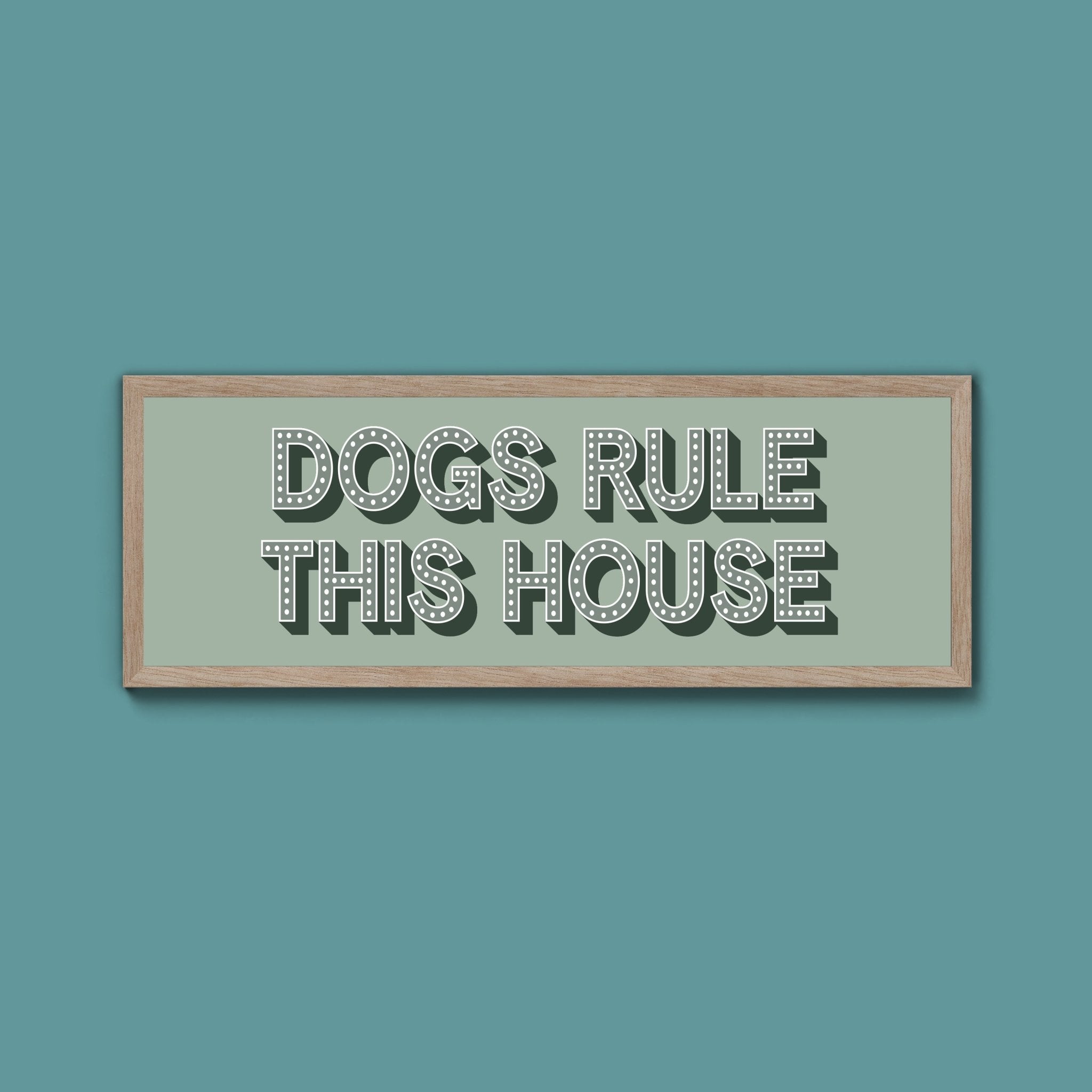 Dogs Rule This House Framed Print (New Style) - Above The Door