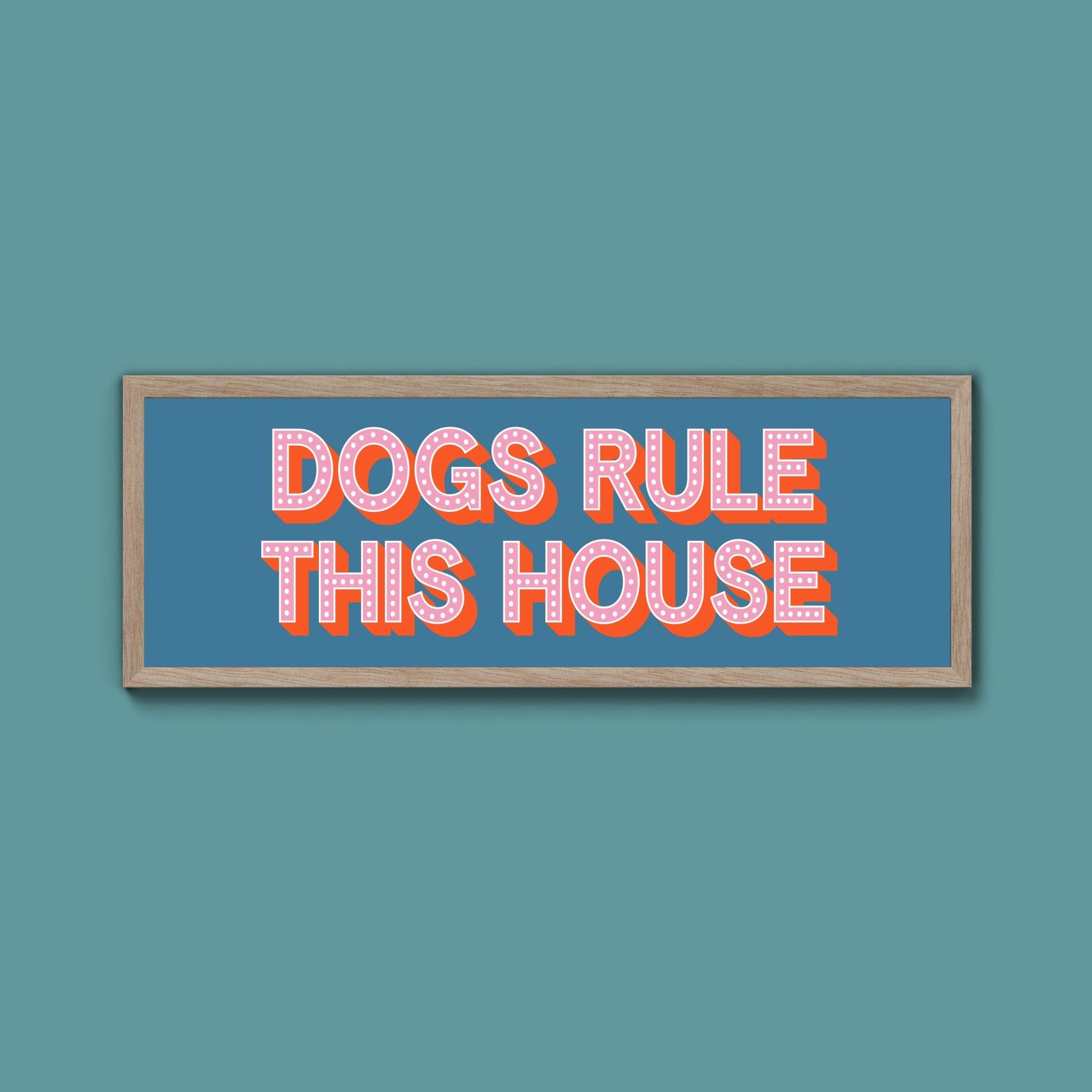 Dogs Rule This House Framed Print (New Style) - Above The Door