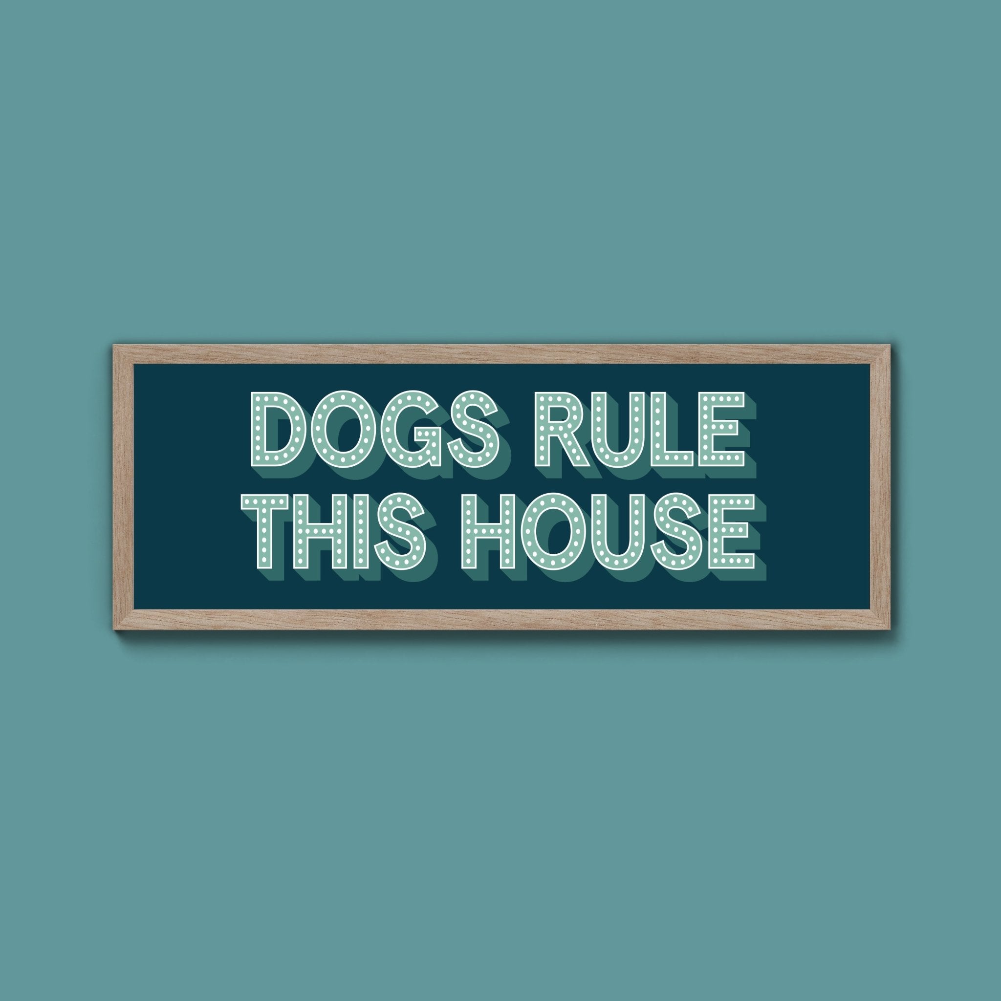 Dogs Rule This House Framed Print (New Style) - Above The Door