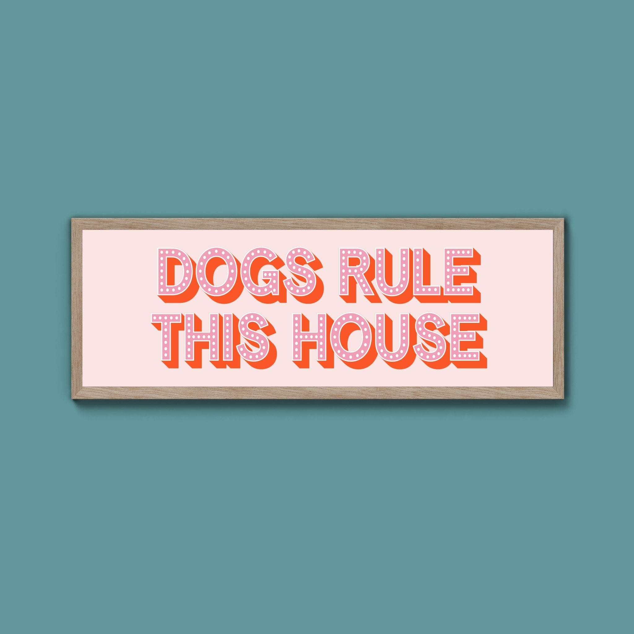 Dogs Rule This House Framed Print (New Style) - Above The Door