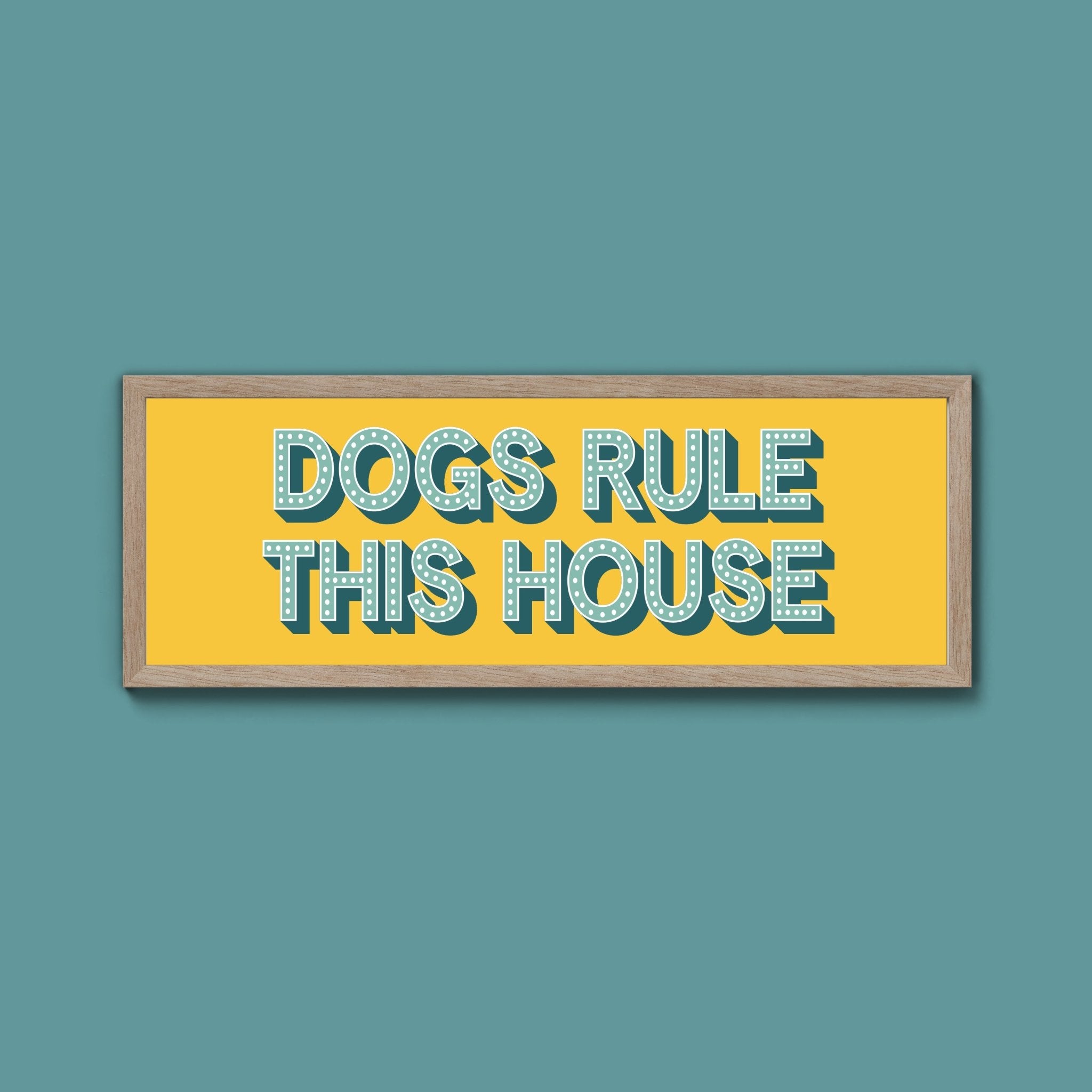 Dogs Rule This House Framed Print (New Style) - Above The Door