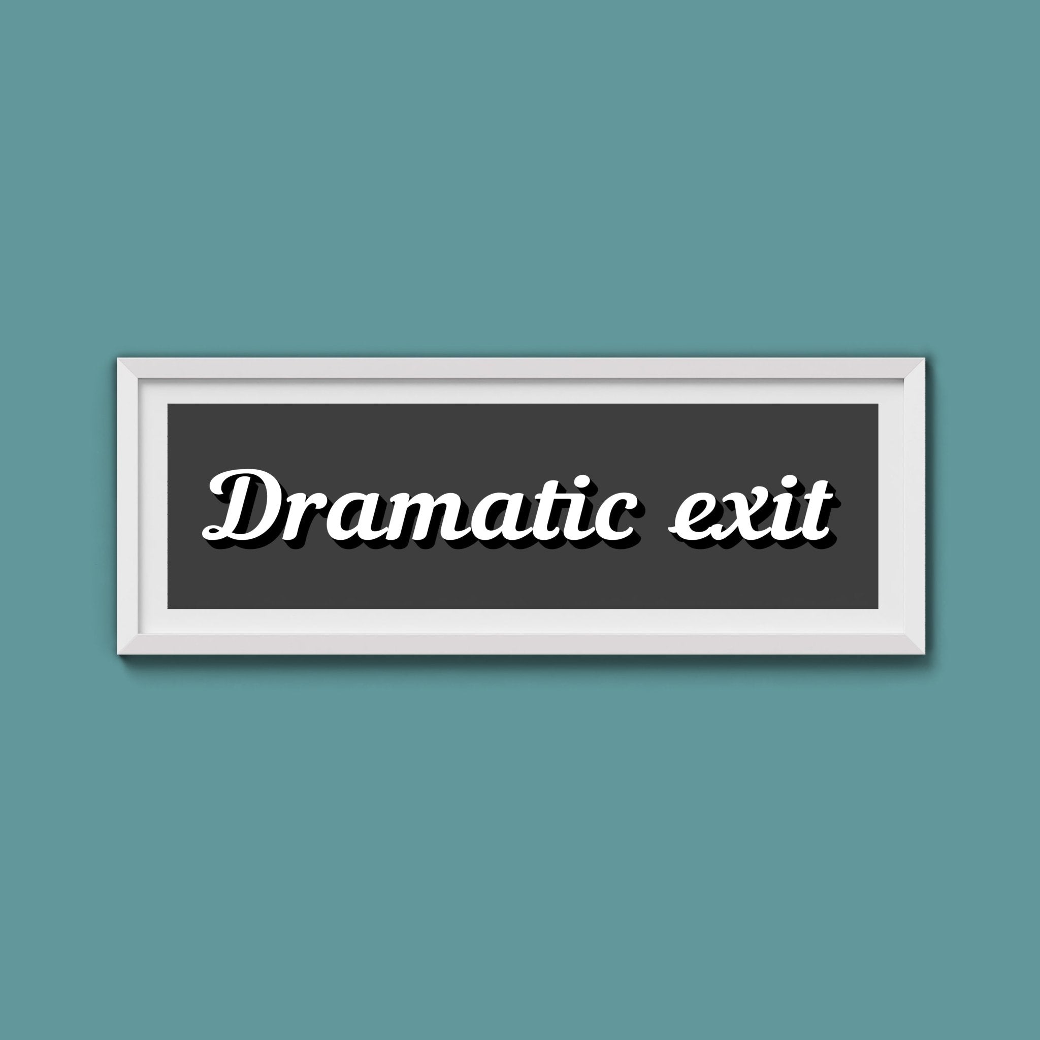 Dramatic Exit Framed Print (New Style) - Above The Door