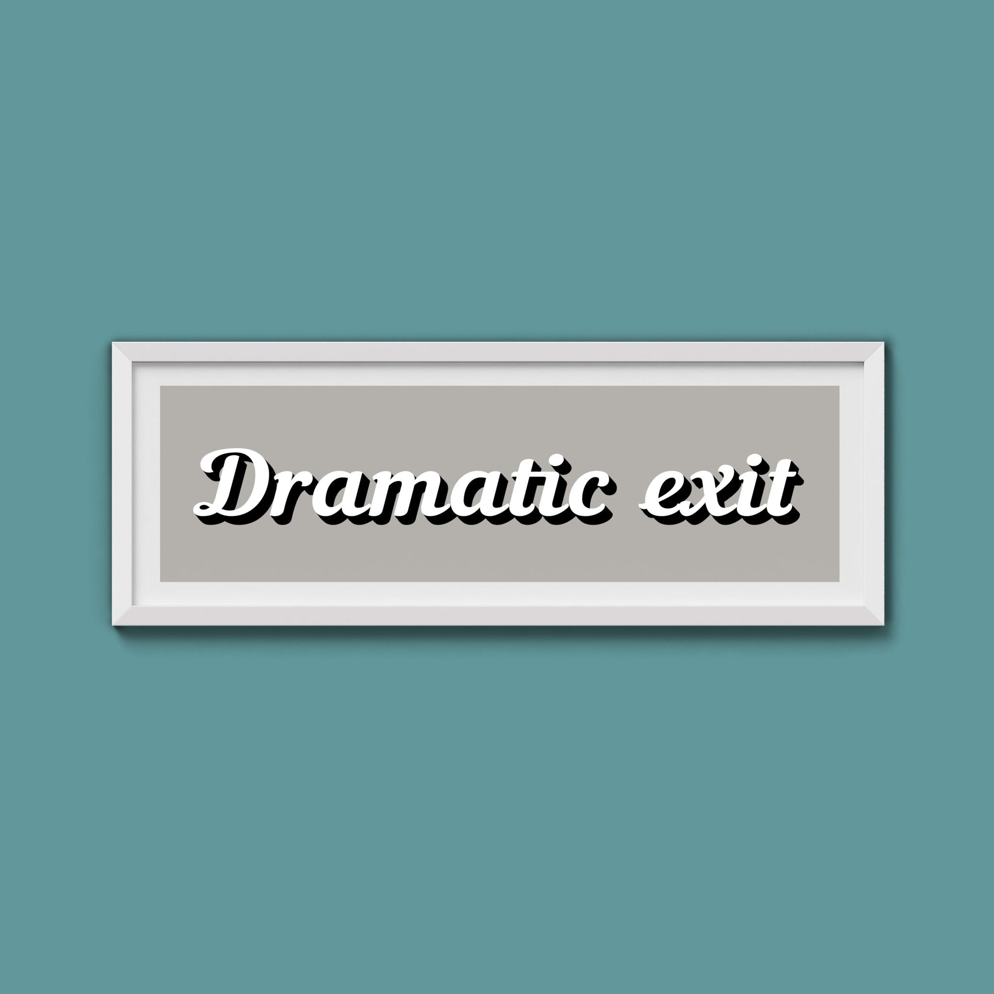 Dramatic Exit Framed Print (New Style) - Above The Door