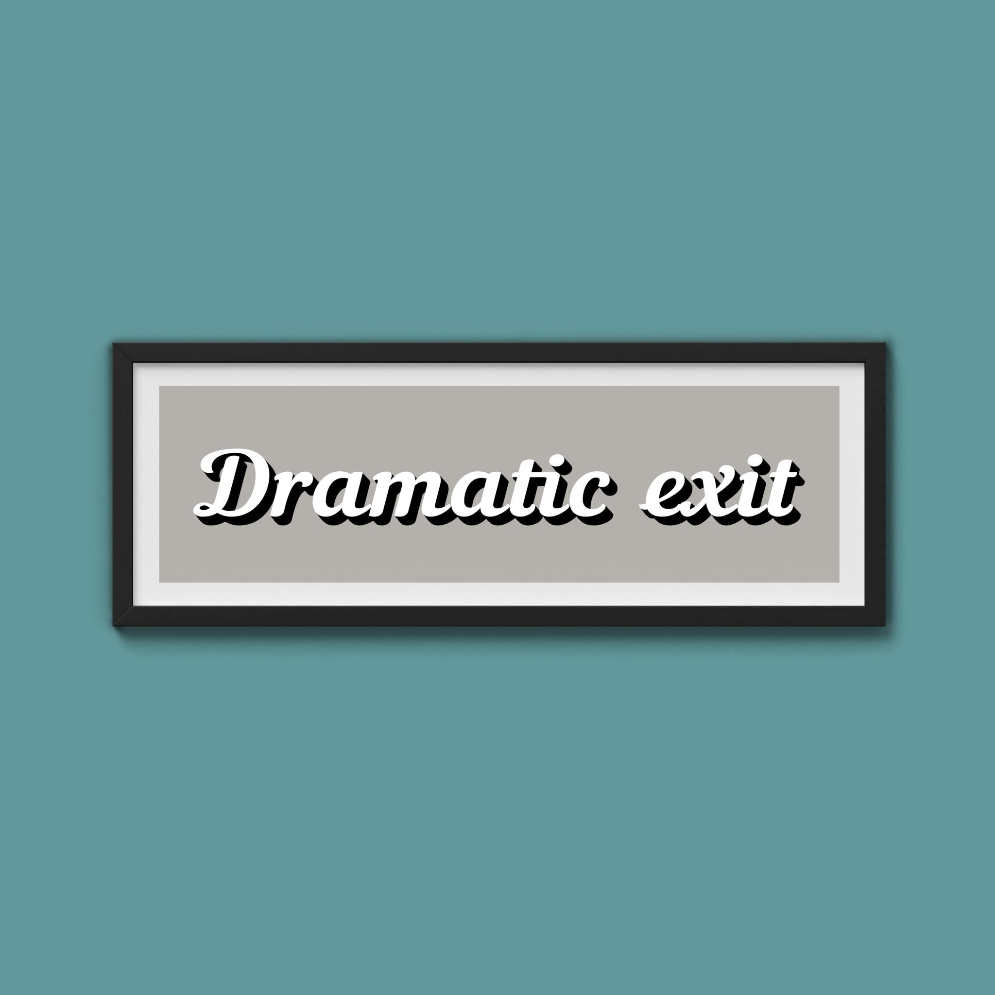 Dramatic Exit Framed Print (New Style) - Above The Door