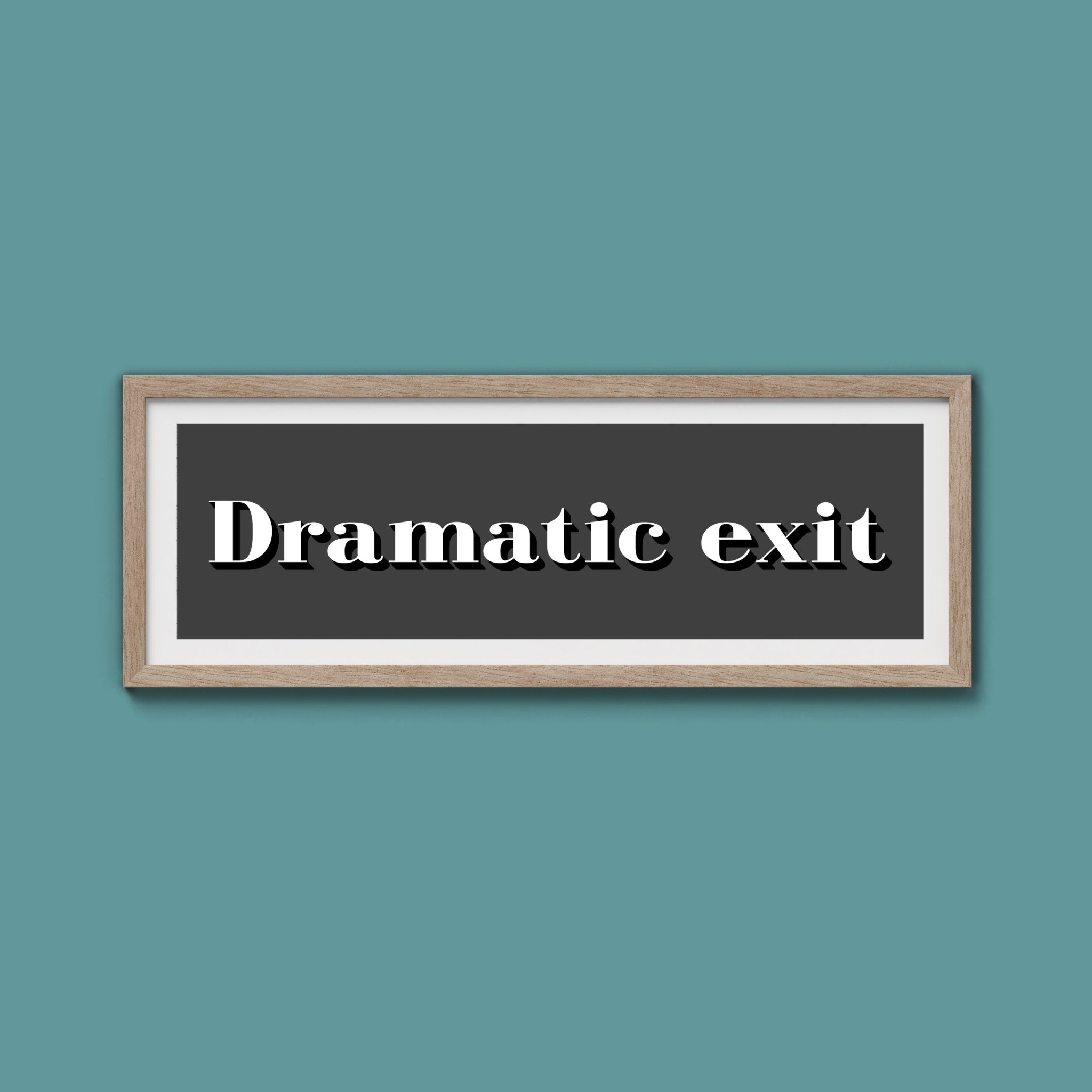 Dramatic exit Print - Above The Door