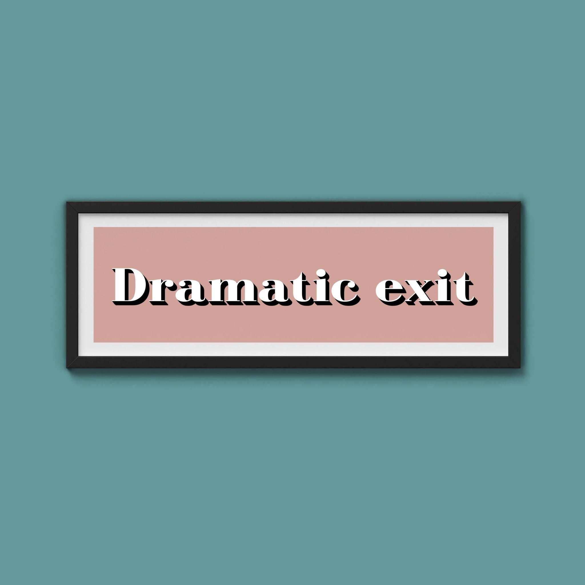 Dramatic exit Print - Above The Door