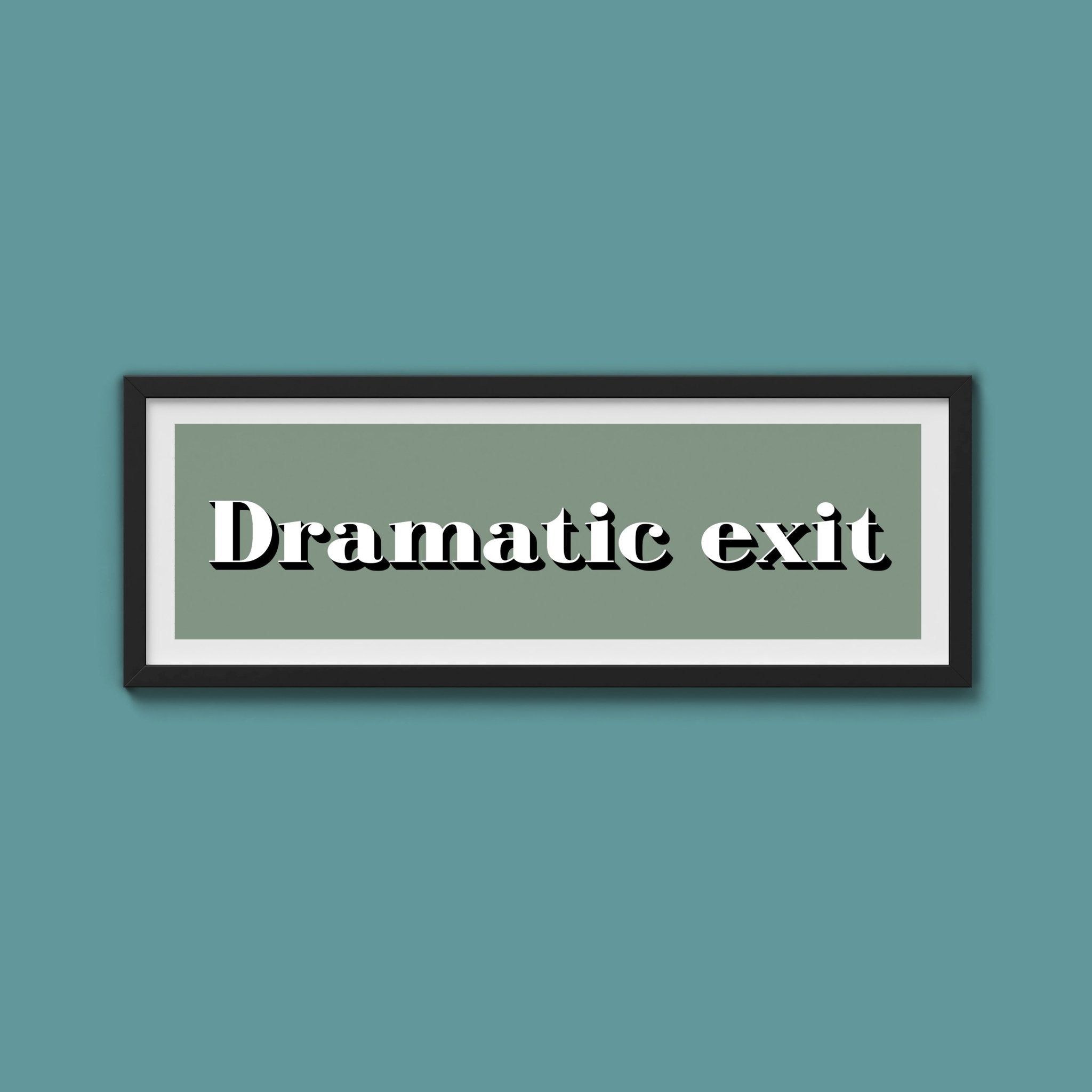 Dramatic exit Print - Above The Door