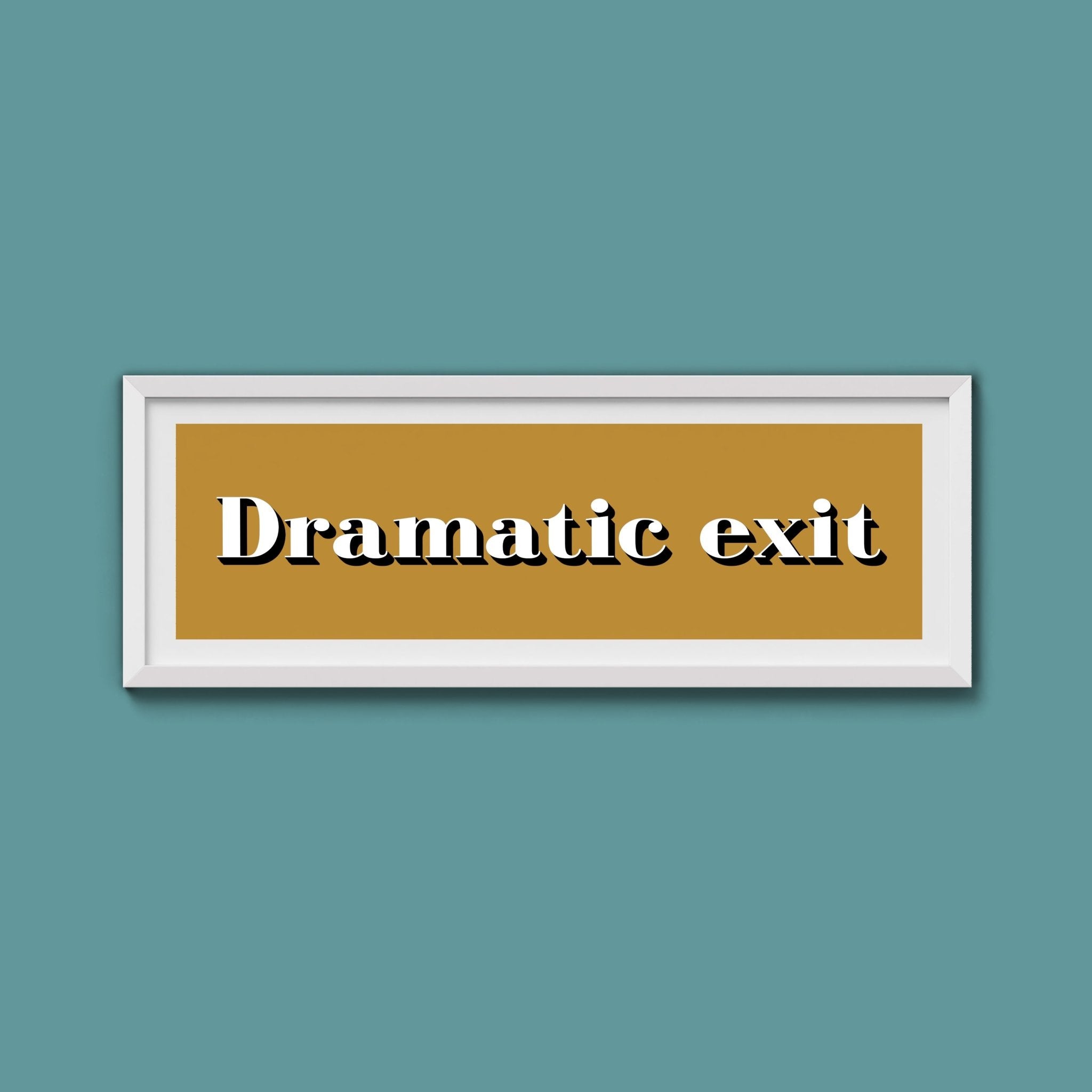 Dramatic exit Print - Above The Door