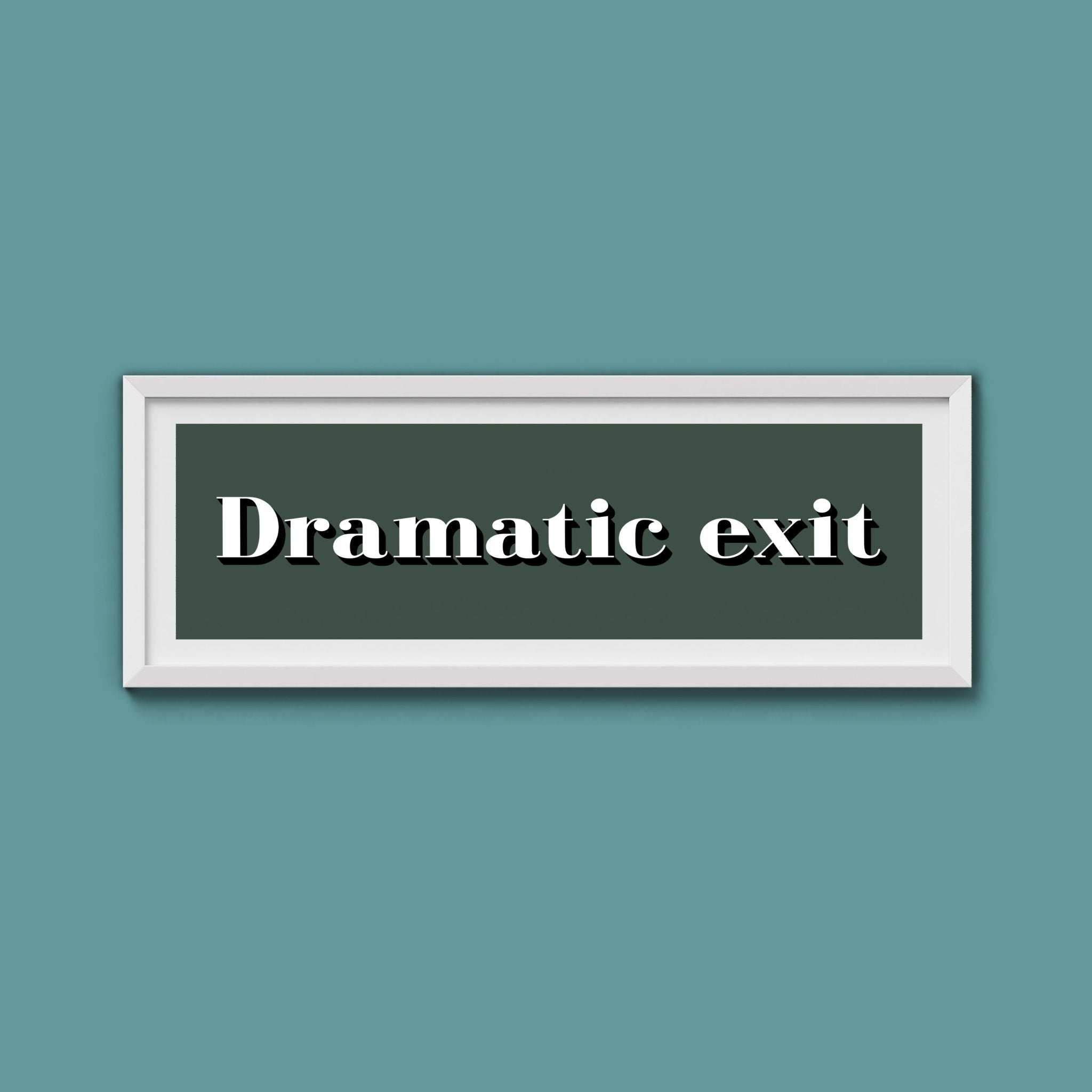 Dramatic exit Print - Above The Door