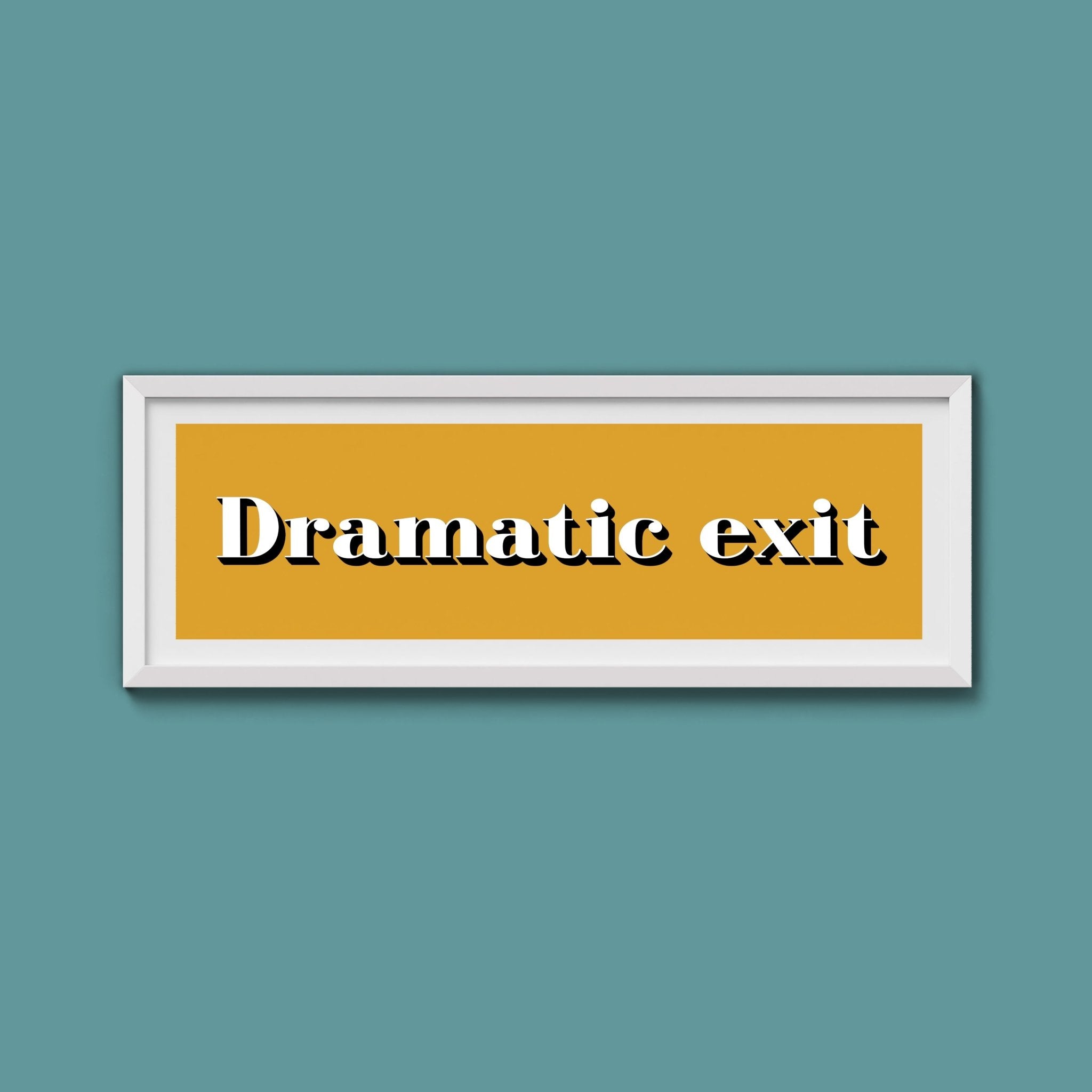 Dramatic exit Print - Above The Door