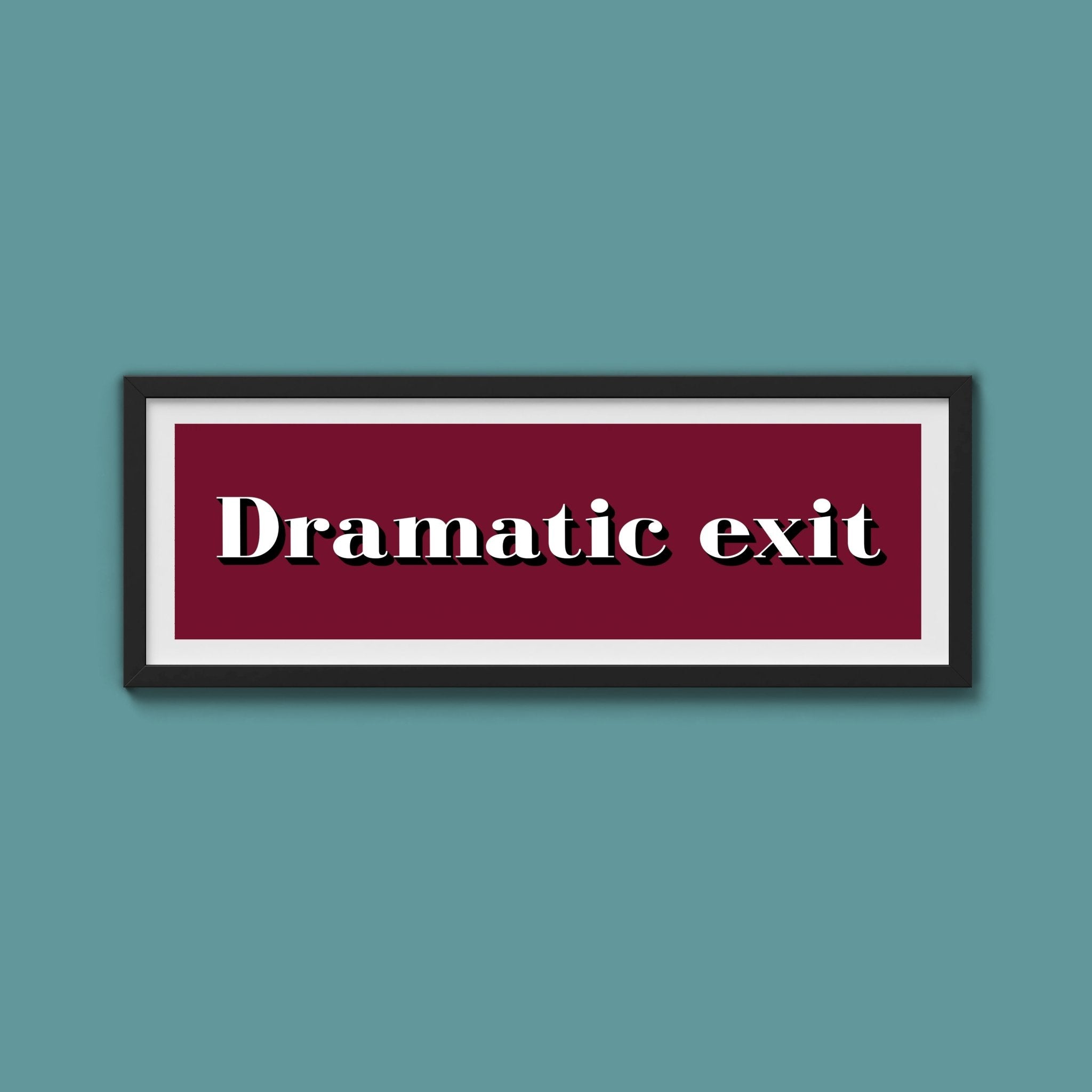 Dramatic exit Print - Above The Door