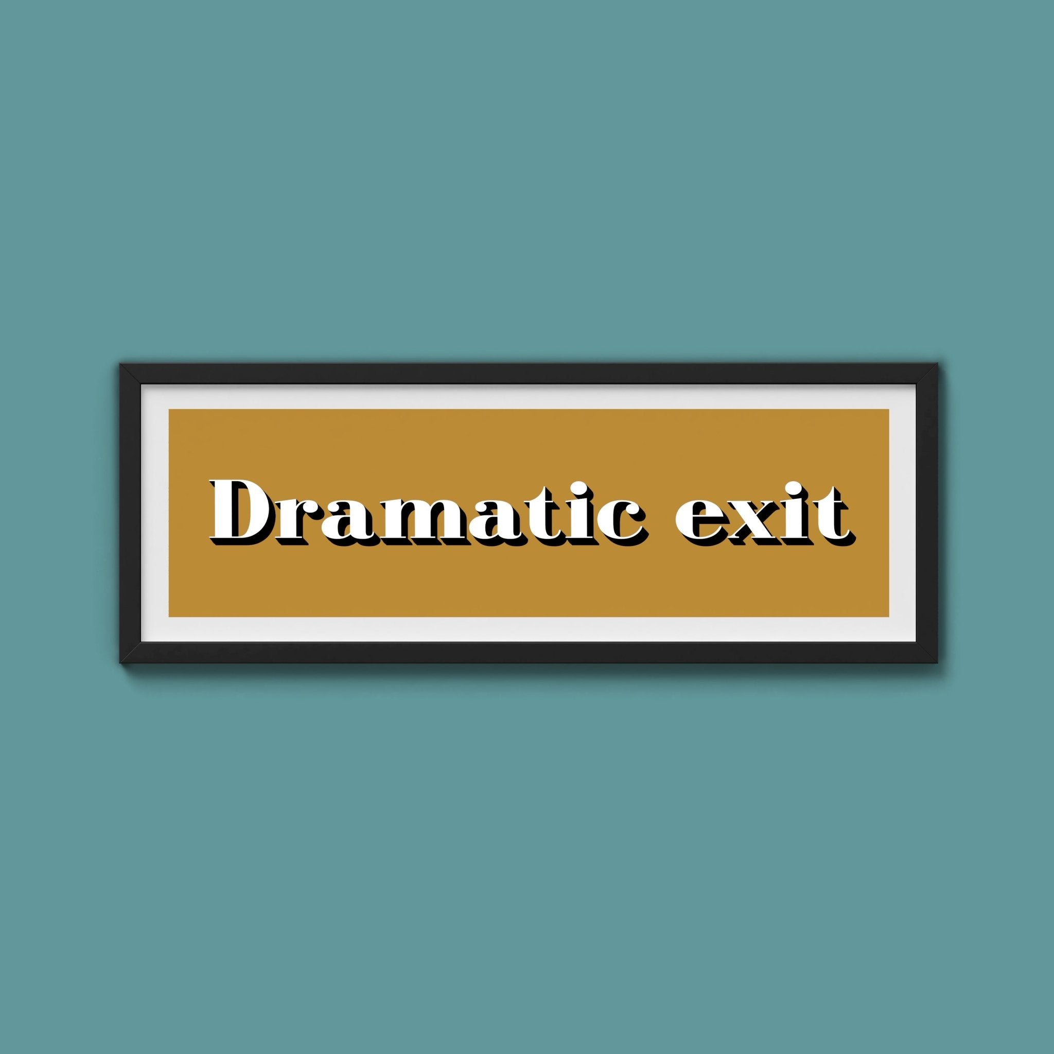 Dramatic exit Print - Above The Door
