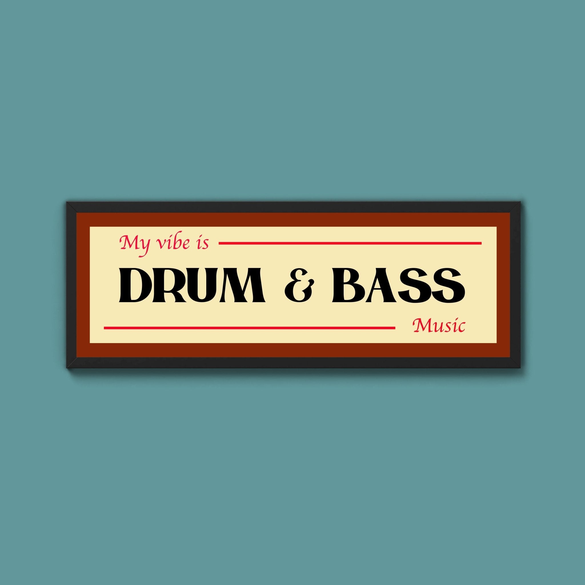 Drum & Bass Is My Vibe Framed Print - Above The Door