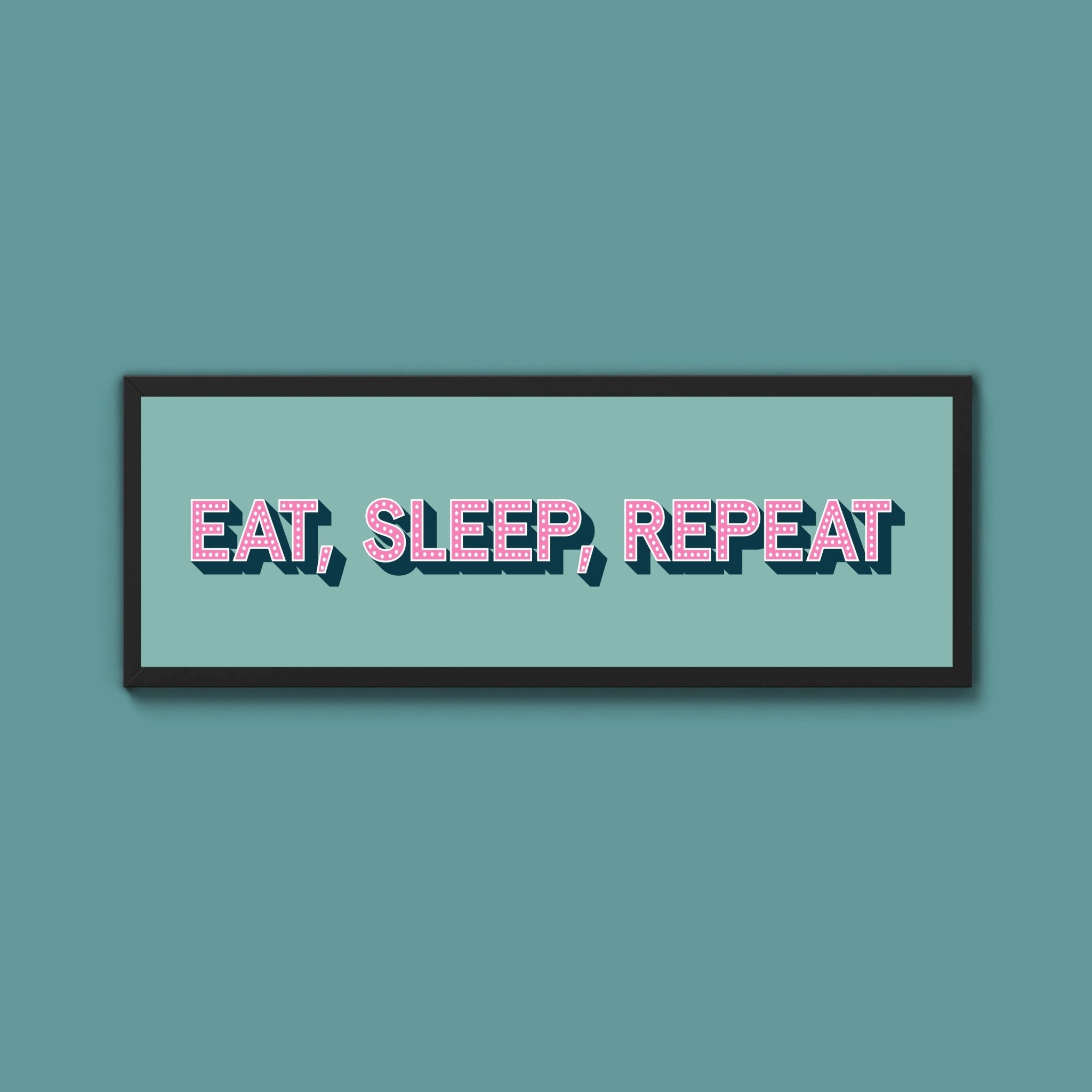 Eat, Sleep, Repeat Framed Print (New Style) - Above The Door