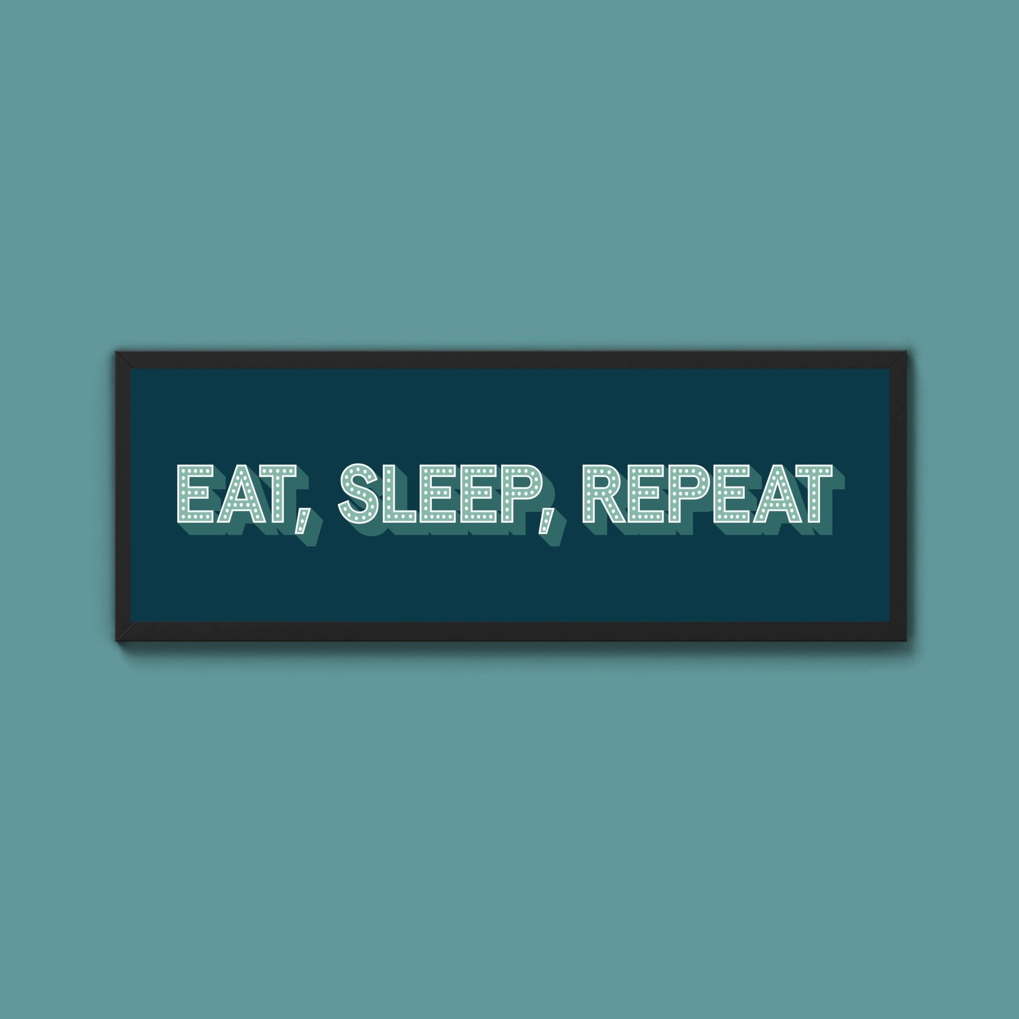 Eat, Sleep, Repeat Framed Print (New Style) - Above The Door